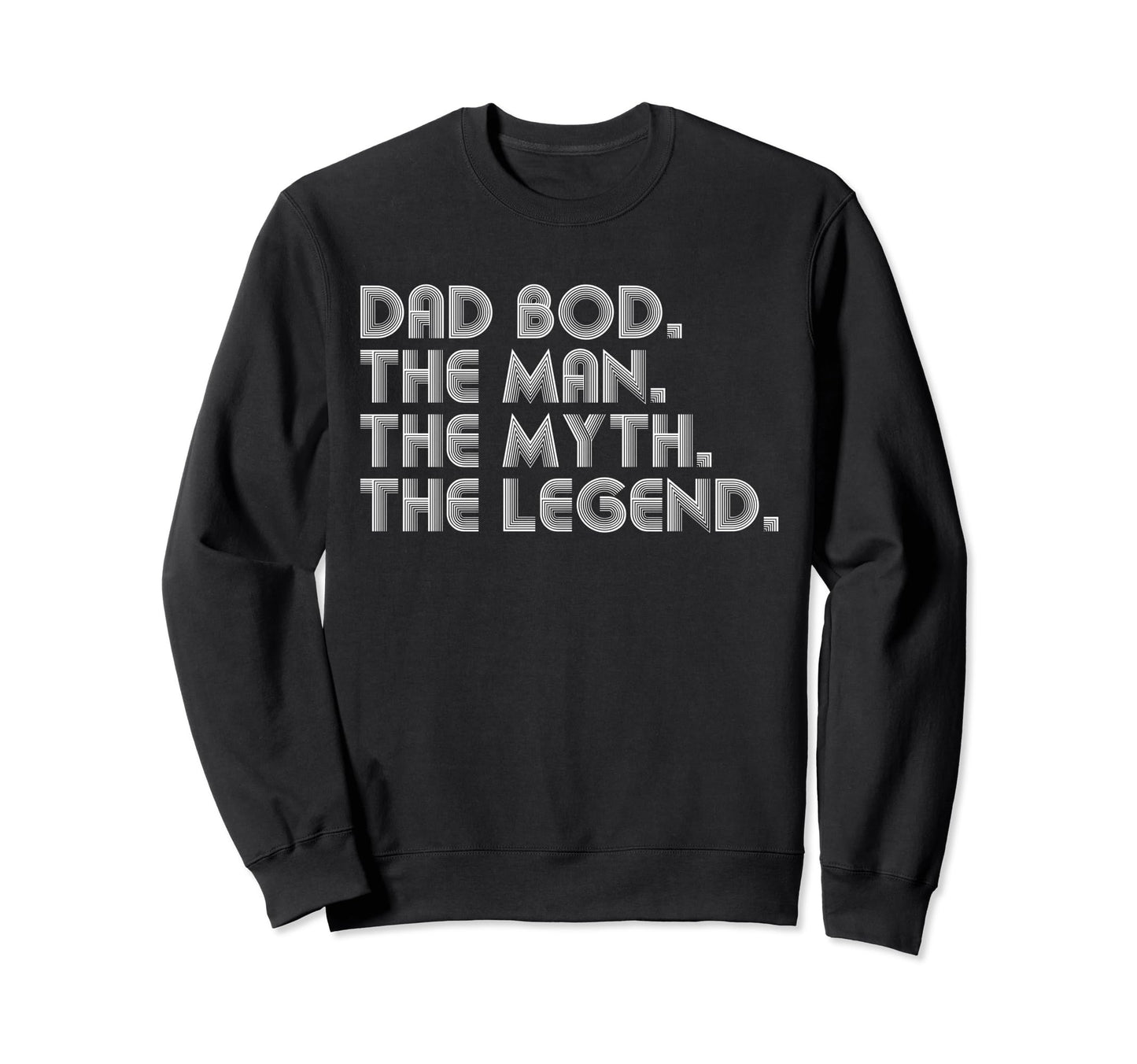 Dad Bod Myth Legend Funny Sweatshirt - Aesthetic Graphic for Adults - T-Shirt, Sweatshirt, Hoodie