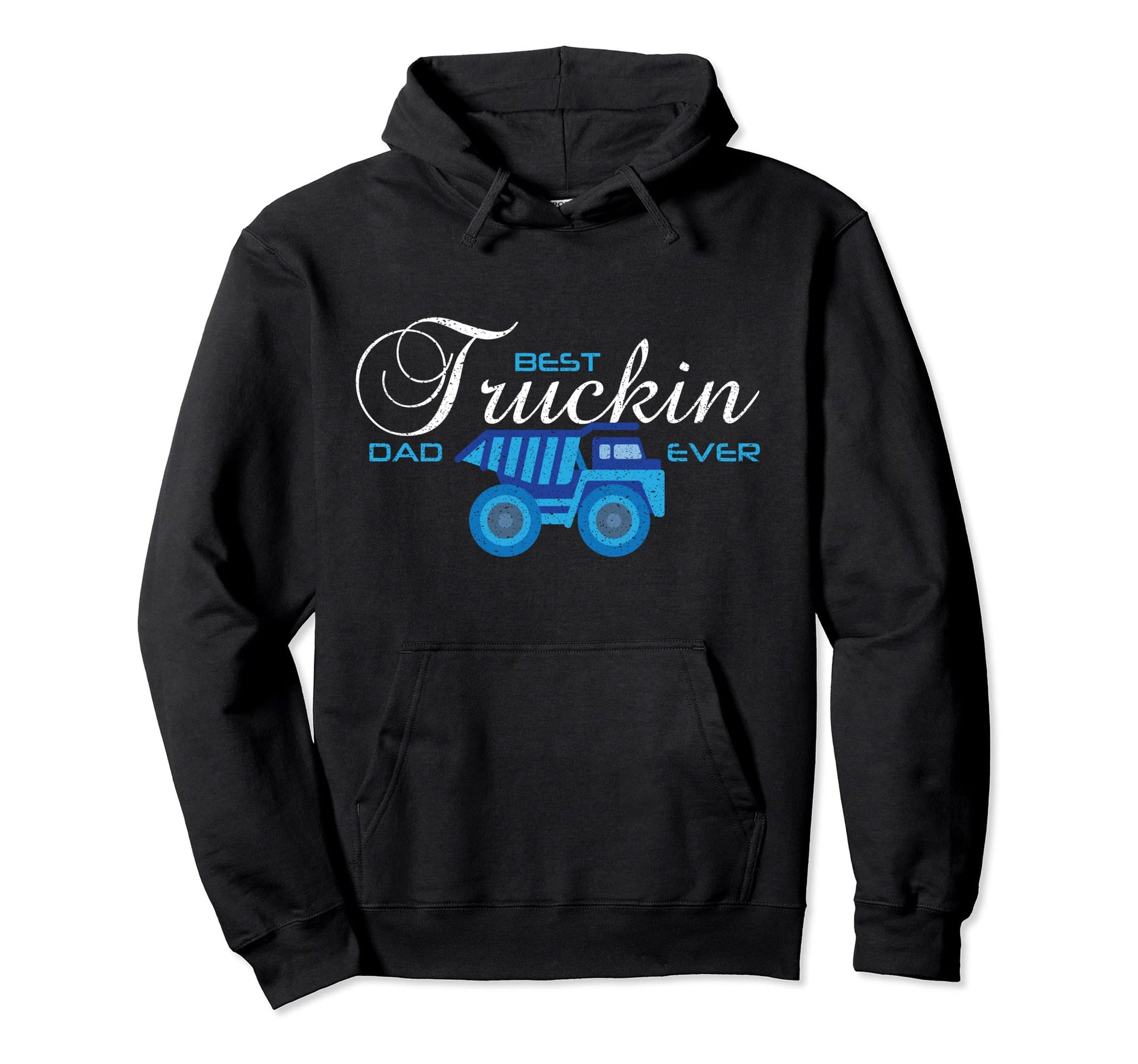 Fathers Gift Best Truckin Dad Ever Trucker Hoodie - Novelty Apparel Unisex - T-Shirt, Sweatshirt, Hoodie