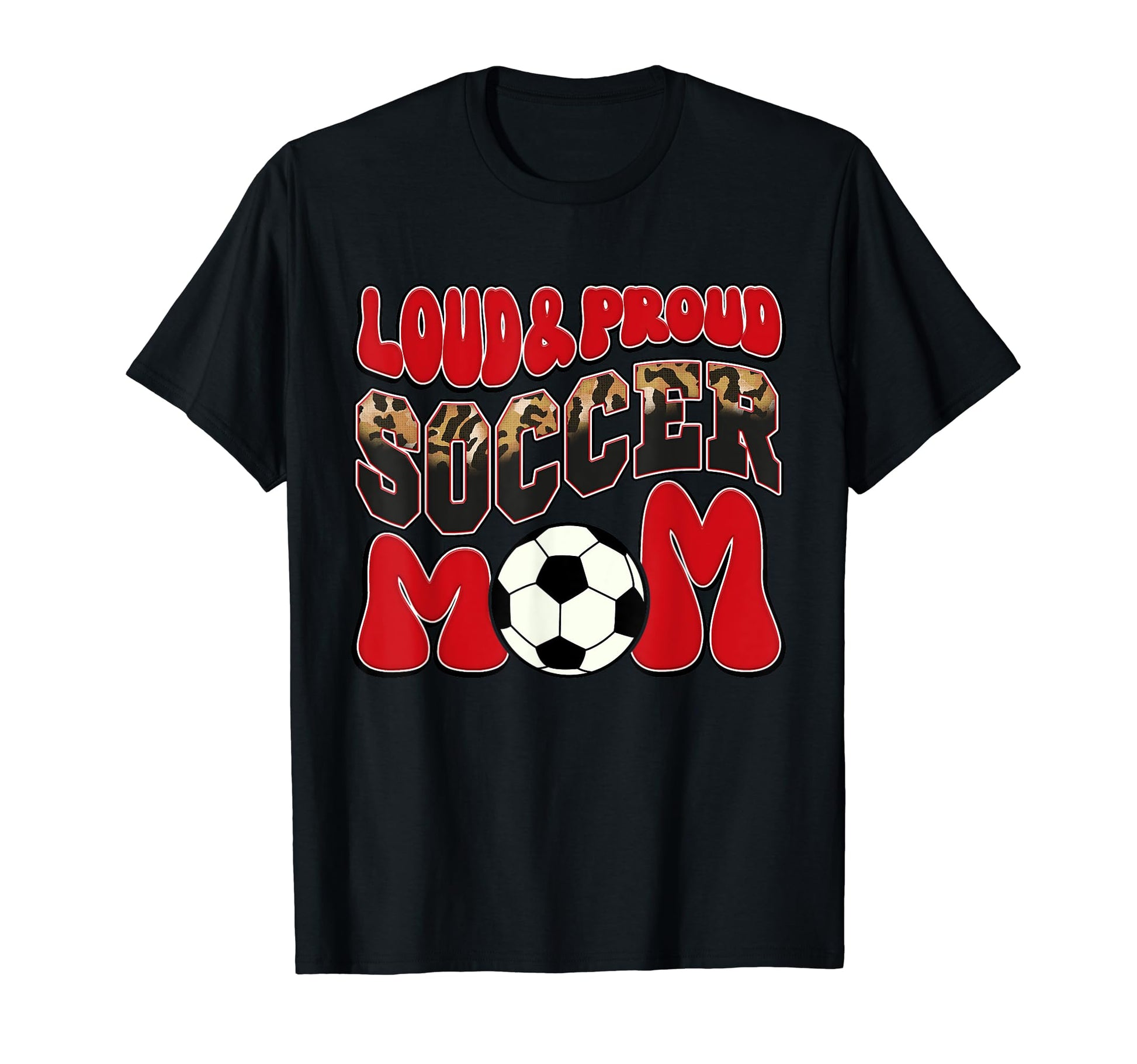 Loud Proud Soccer Mom Red Team Leopard T-Shirt - Unique Graphic Unisex - T-Shirt, Sweatshirt, Hoodie