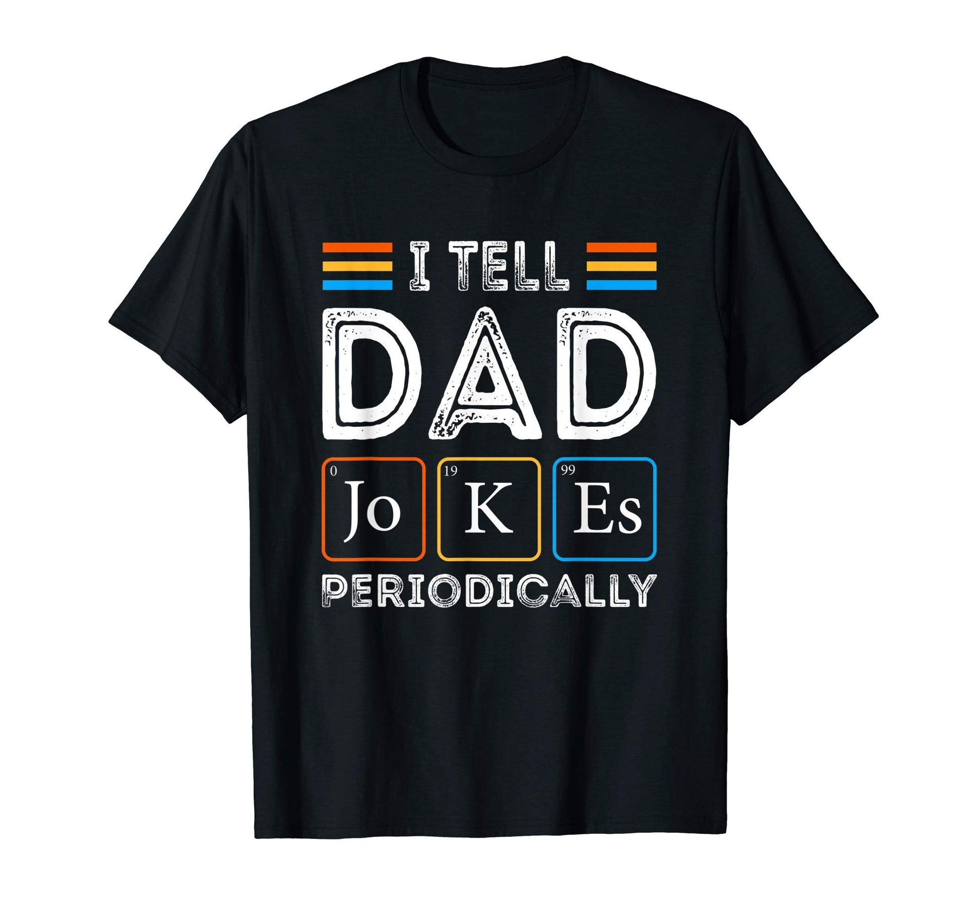 Mens I Tell Dad Jokes Periodically T-Shirt - Aesthetic Graphic Men Women - T-Shirt, Sweatshirt, Hoodie