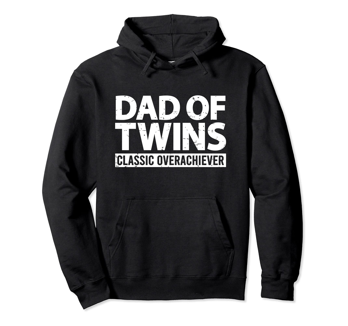 Dad Twins Overachiever Funny Twin Dad Hoodie - Casual Everyday Wear Unisex - T-Shirt, Sweatshirt, Hoodie