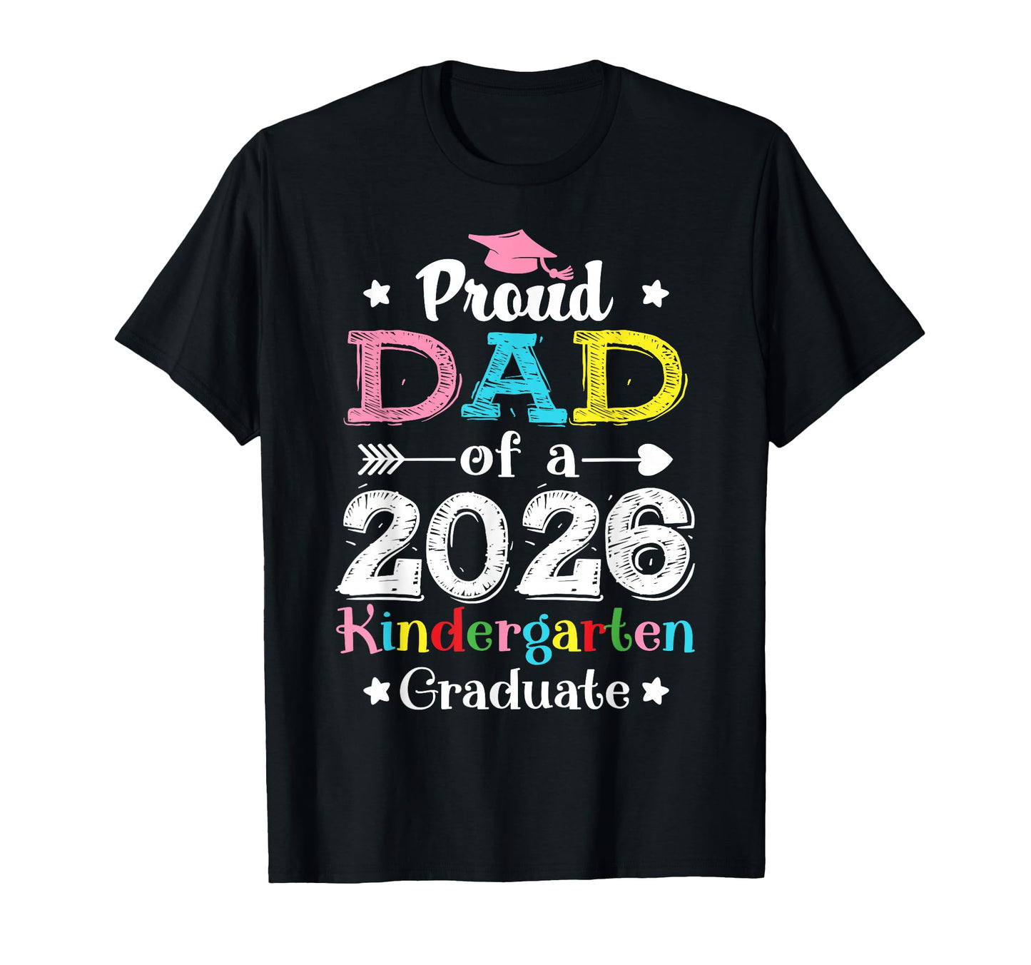 Funny Proud Dad Class 2026 Kindergarten T-Shirt - Trendy Graphic Men Women - T-Shirt, Sweatshirt, Hoodie