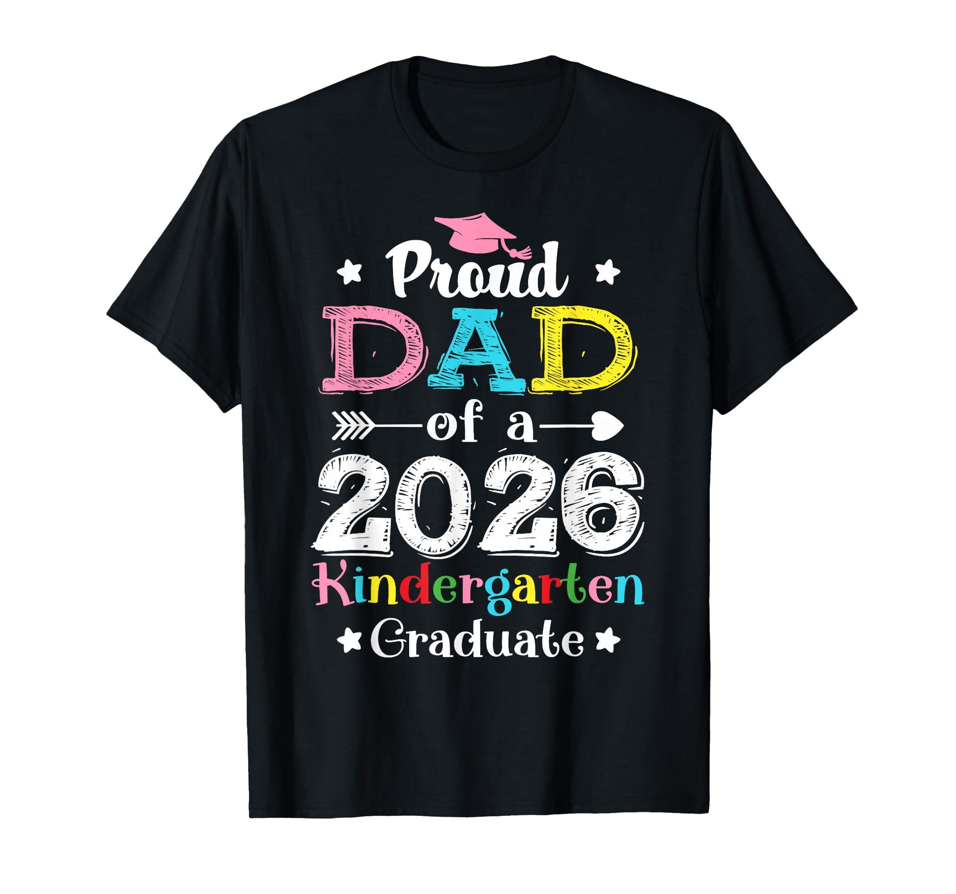 Funny Proud Dad Class 2026 Kindergarten T-Shirt - Trendy Graphic Men Women - T-Shirt, Sweatshirt, Hoodie