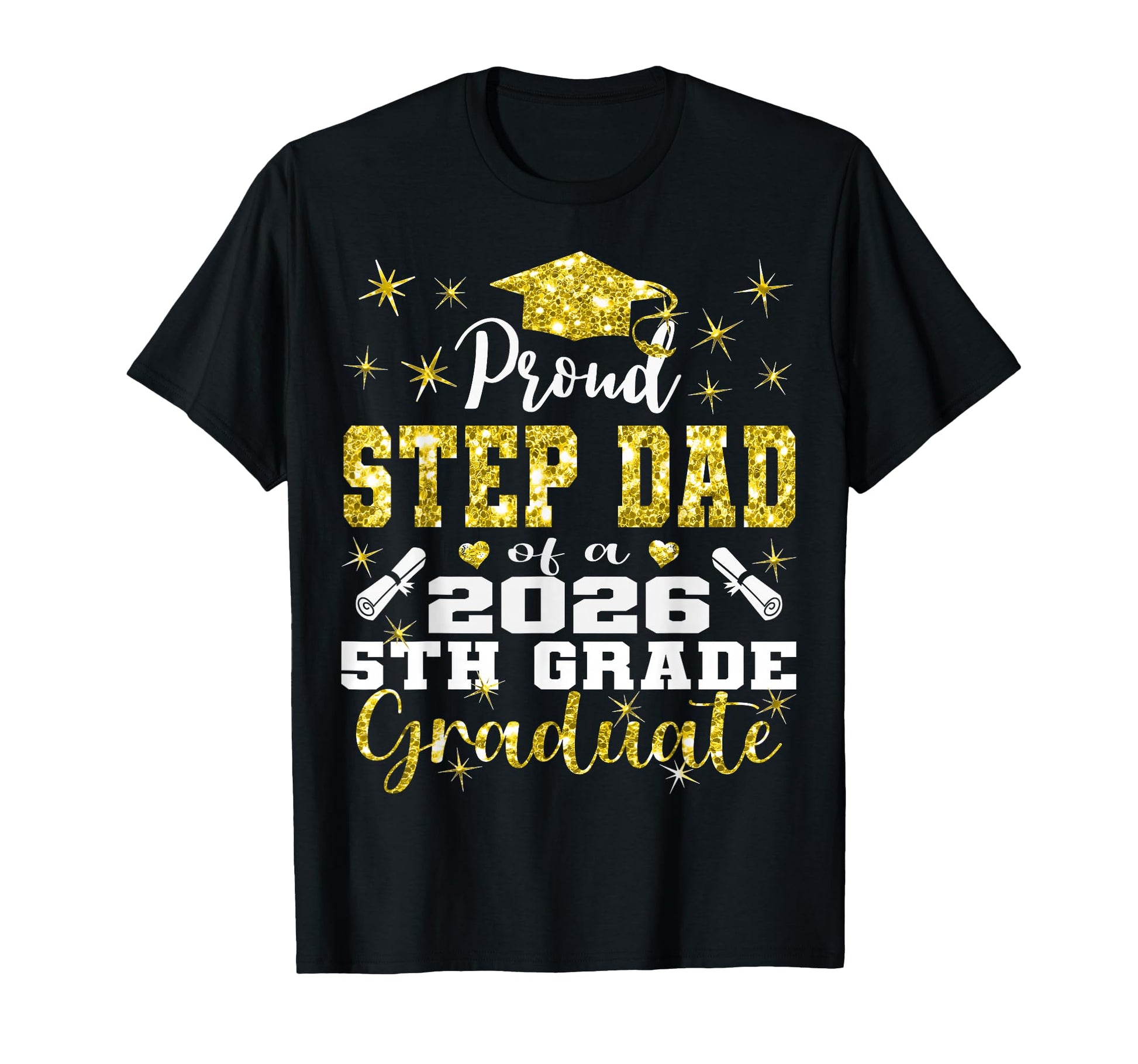 Proud Step Dad 5Th Grade Graduate 2026 T-Shirt - Trendy Graphic for Adults - T-Shirt, Sweatshirt, Hoodie