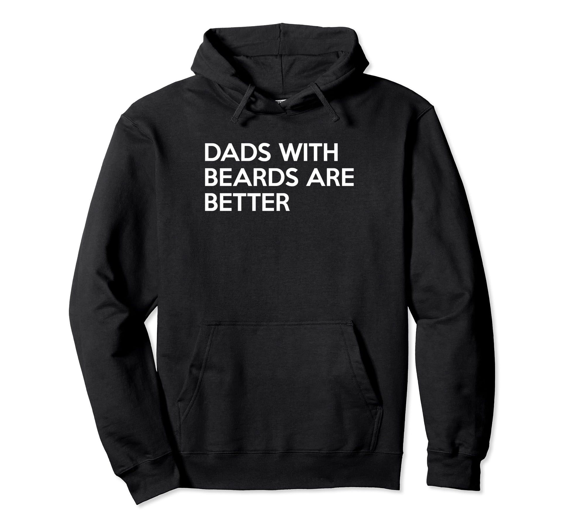 Dads Beards Are Better Fathers Day Hoodie - Custom Art Print for Adults - T-Shirt, Sweatshirt, Hoodie