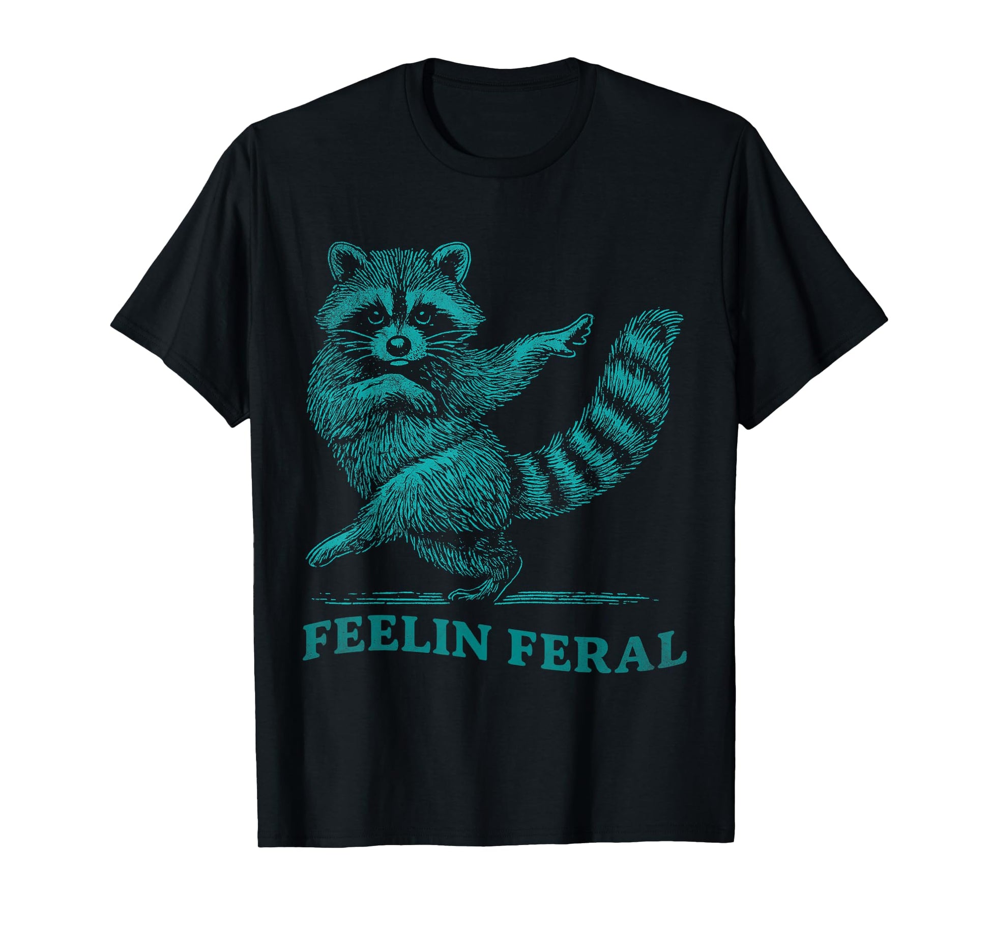 Feeling Feral Funny Raccoon Ironic Gifts T-Shirt - Unique Graphic Men Women - T-Shirt, Sweatshirt, Hoodie