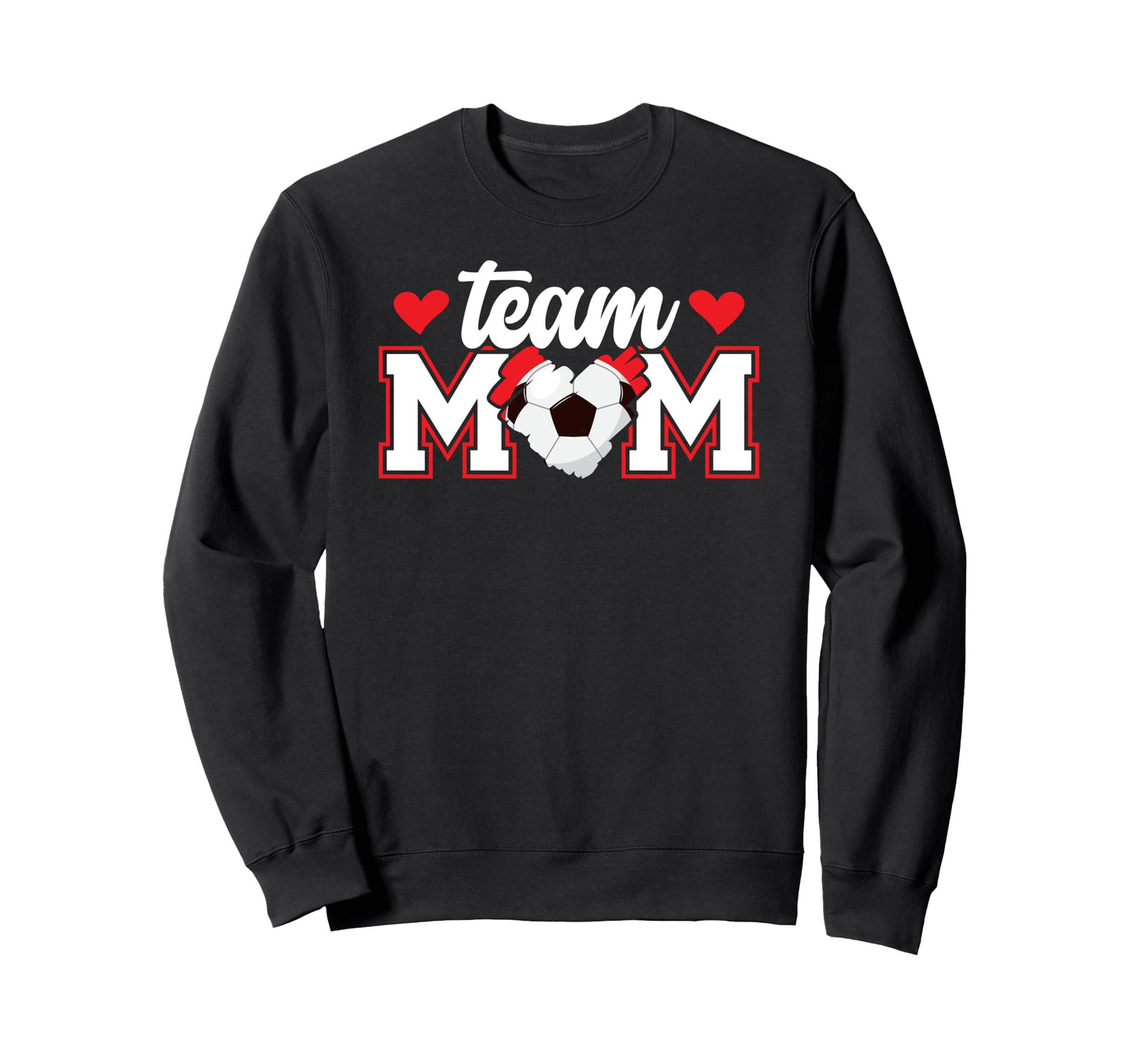 Soccer Team Mom Appreciation Soccer Sweatshirt - Novelty Apparel Unisex - T-Shirt, Sweatshirt, Hoodie