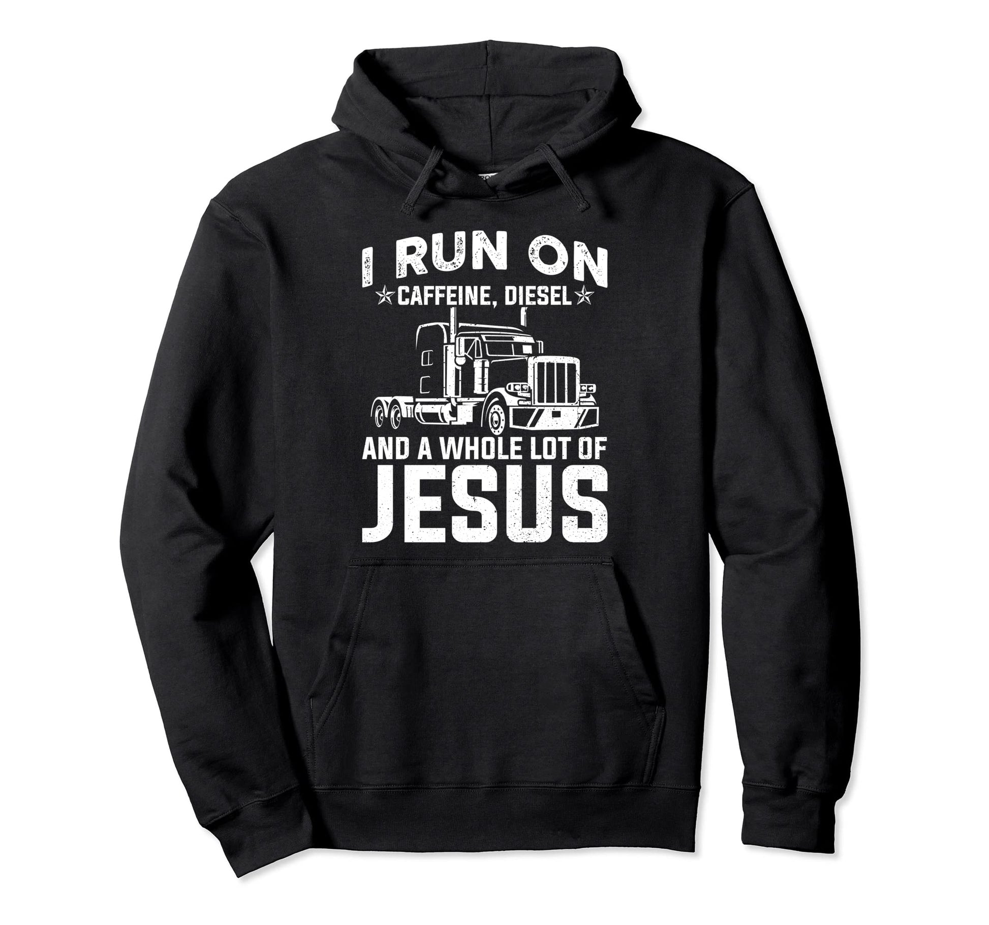 I Run Caffeine Diesel And Jesus Road Hoodie - Graphic Print Men Women - T-Shirt, Sweatshirt, Hoodie