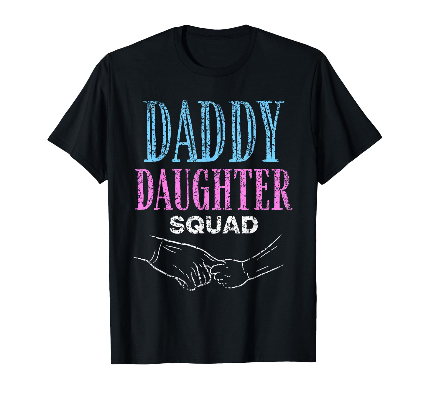 Daddy Daughter Squad Daughters T-Shirt - Novelty Apparel for Adults - T-Shirt, Sweatshirt, Hoodie