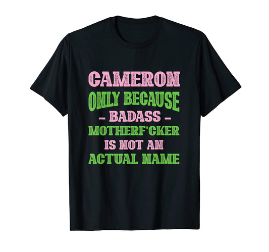 Badass Cameron Name Unique Nickname T-Shirt - Minimalist Print Unisex - T-Shirt, Sweatshirt, Hoodie