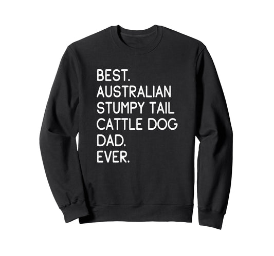 Best Australian Stumpy Tail Cattle Sweatshirt - Fun Novelty Design Unisex - T-Shirt, Sweatshirt, Hoodie