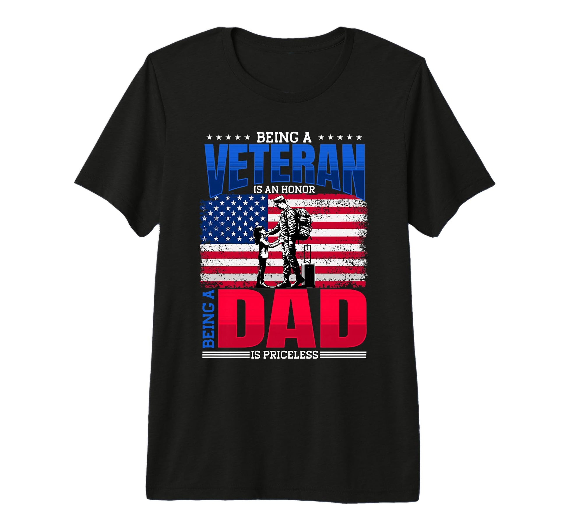 Mens Veteran Dad Soldier Patriotic T-Shirt - Casual Everyday Wear Unisex - T-Shirt, Sweatshirt, Hoodie