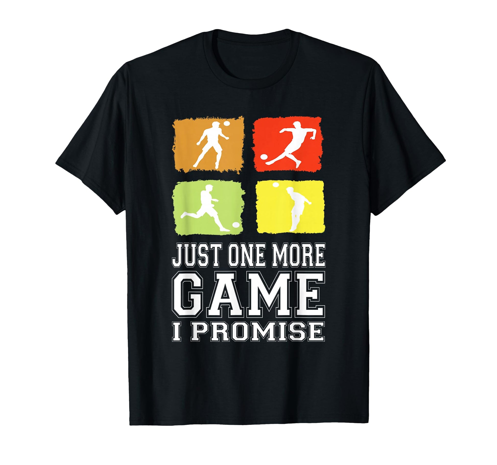 Just One More Game I Promise Soccer T-Shirt - Minimalist Print Unisex - T-Shirt, Sweatshirt, Hoodie