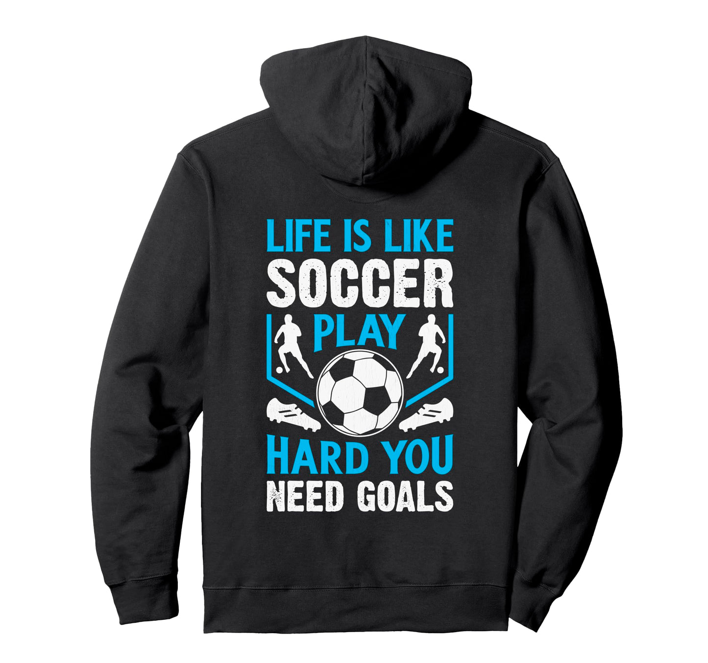 Play Hard You Need Goals Football Jersey Hoodie - Graphic Print for Adults - T-Shirt, Sweatshirt, Hoodie