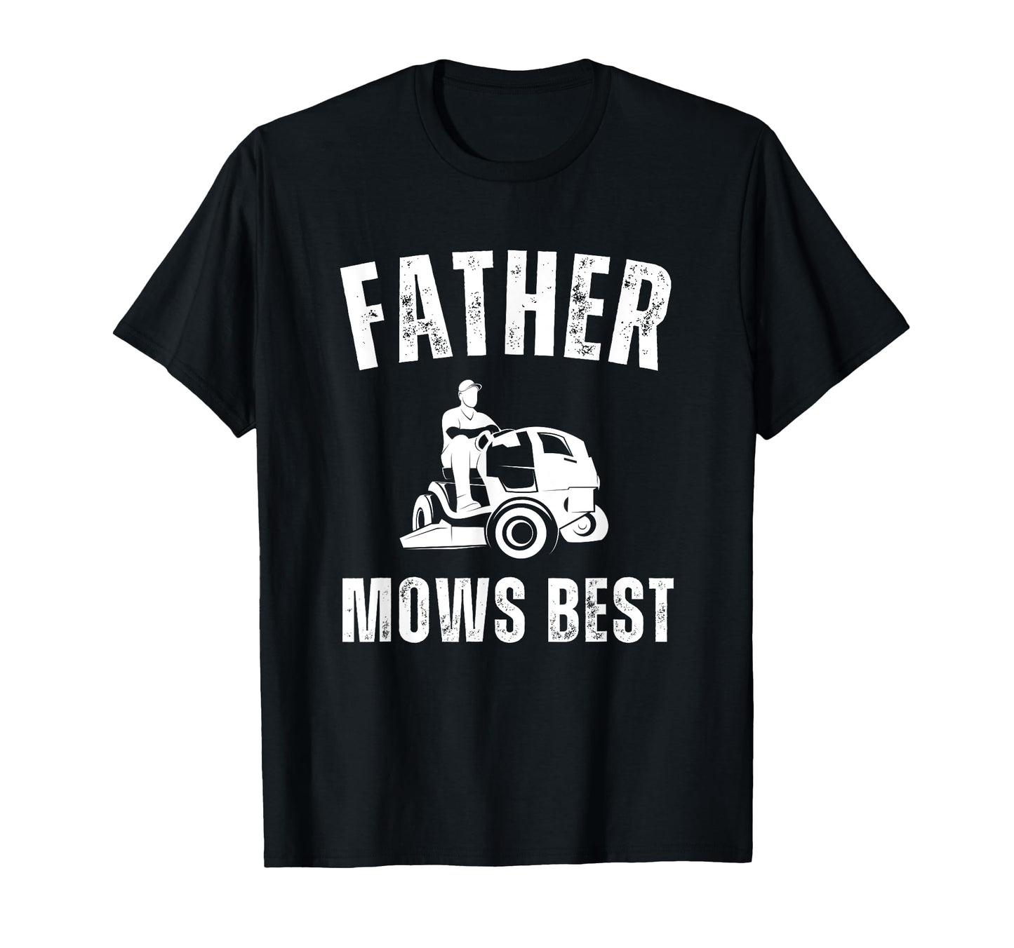 Father Mows Best Funny Lawn Mowing Dad T-Shirt - Trendy Graphic for Adults - T-Shirt, Sweatshirt, Hoodie