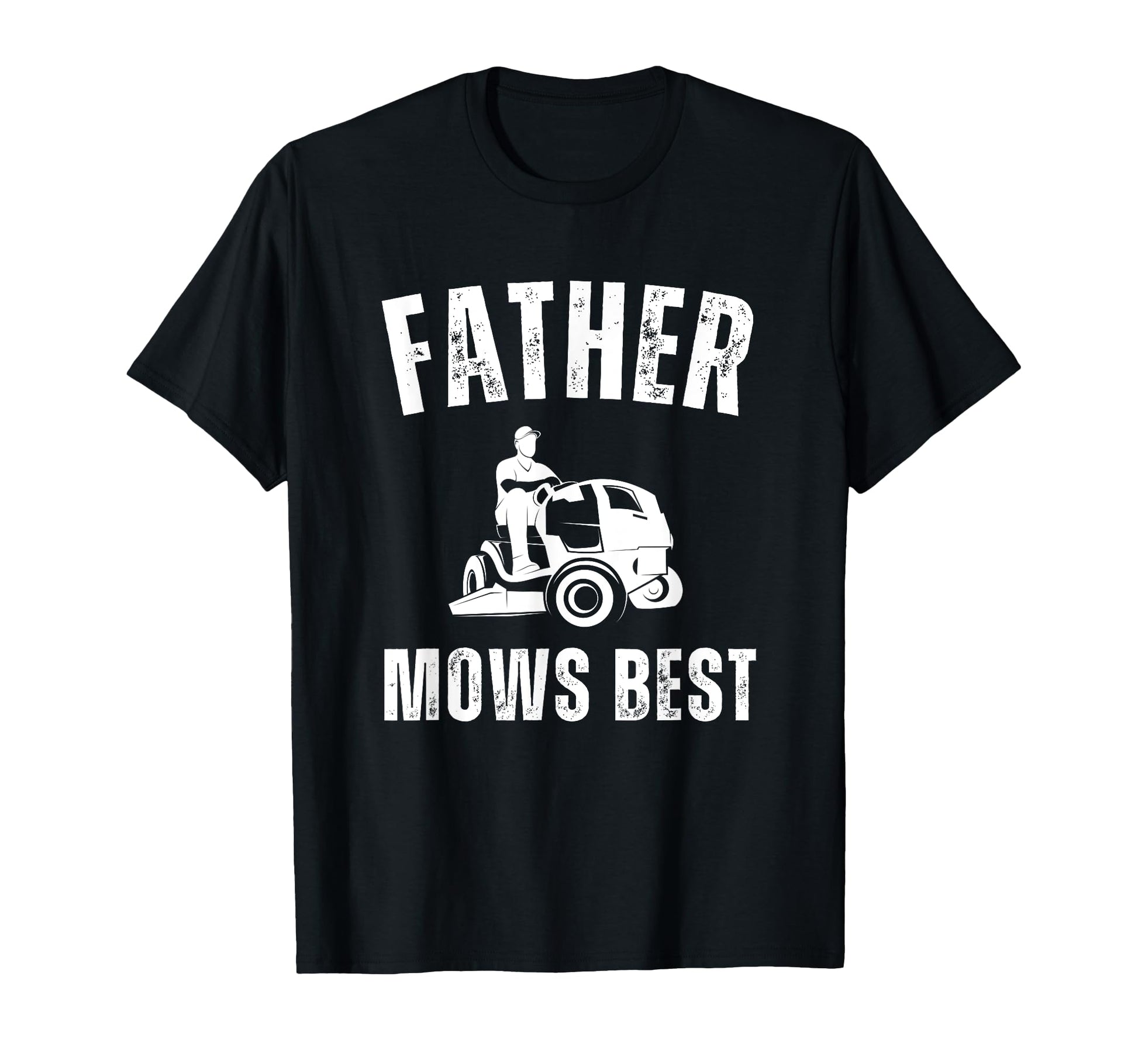 Father Mows Best Funny Lawn Mowing Dad T-Shirt - Trendy Graphic for Adults - T-Shirt, Sweatshirt, Hoodie
