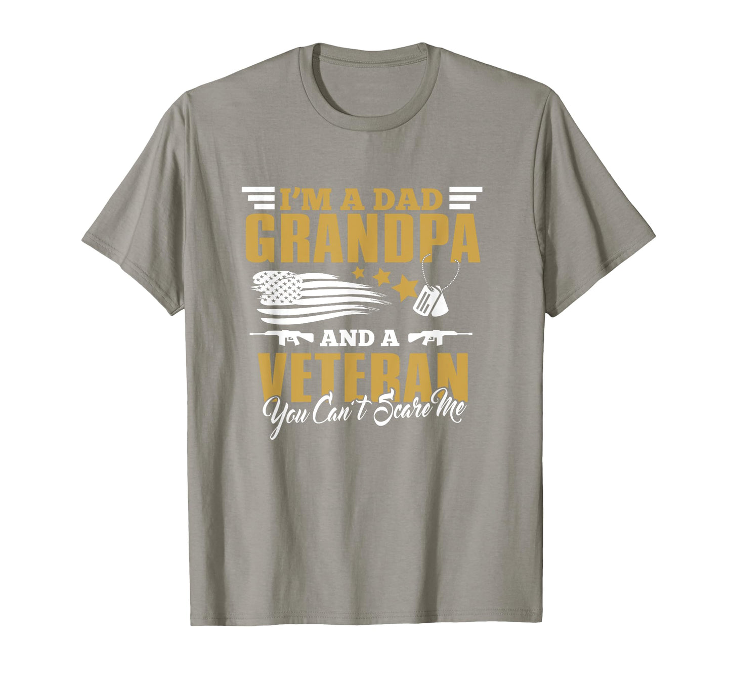 Im Dad Grandpa And Veteran Us Army T-Shirt - Fun Novelty Design for Adults - T-Shirt, Sweatshirt, Hoodie