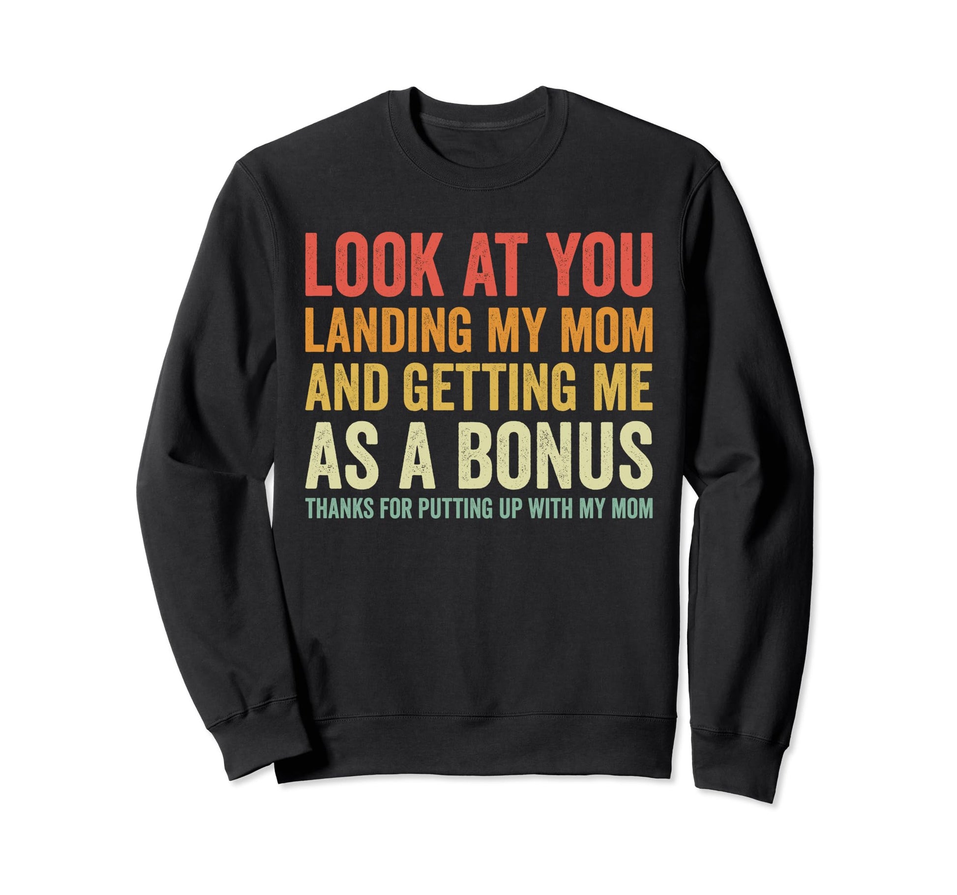 You Landing My Mom And Getting Sweatshirt - Aesthetic Graphic for Adults - T-Shirt, Sweatshirt, Hoodie