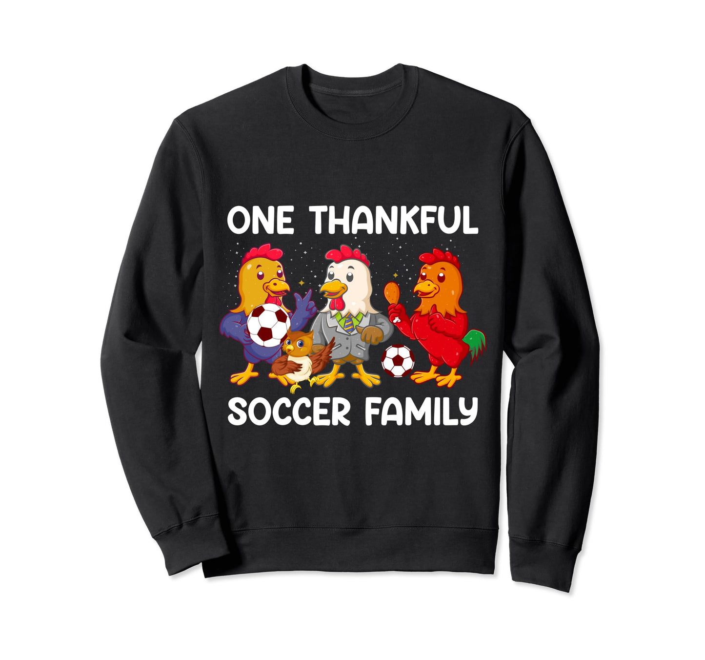 One Thankful Soccer Family Sweatshirt - Fun Novelty Design for Adults - T-Shirt, Sweatshirt, Hoodie
