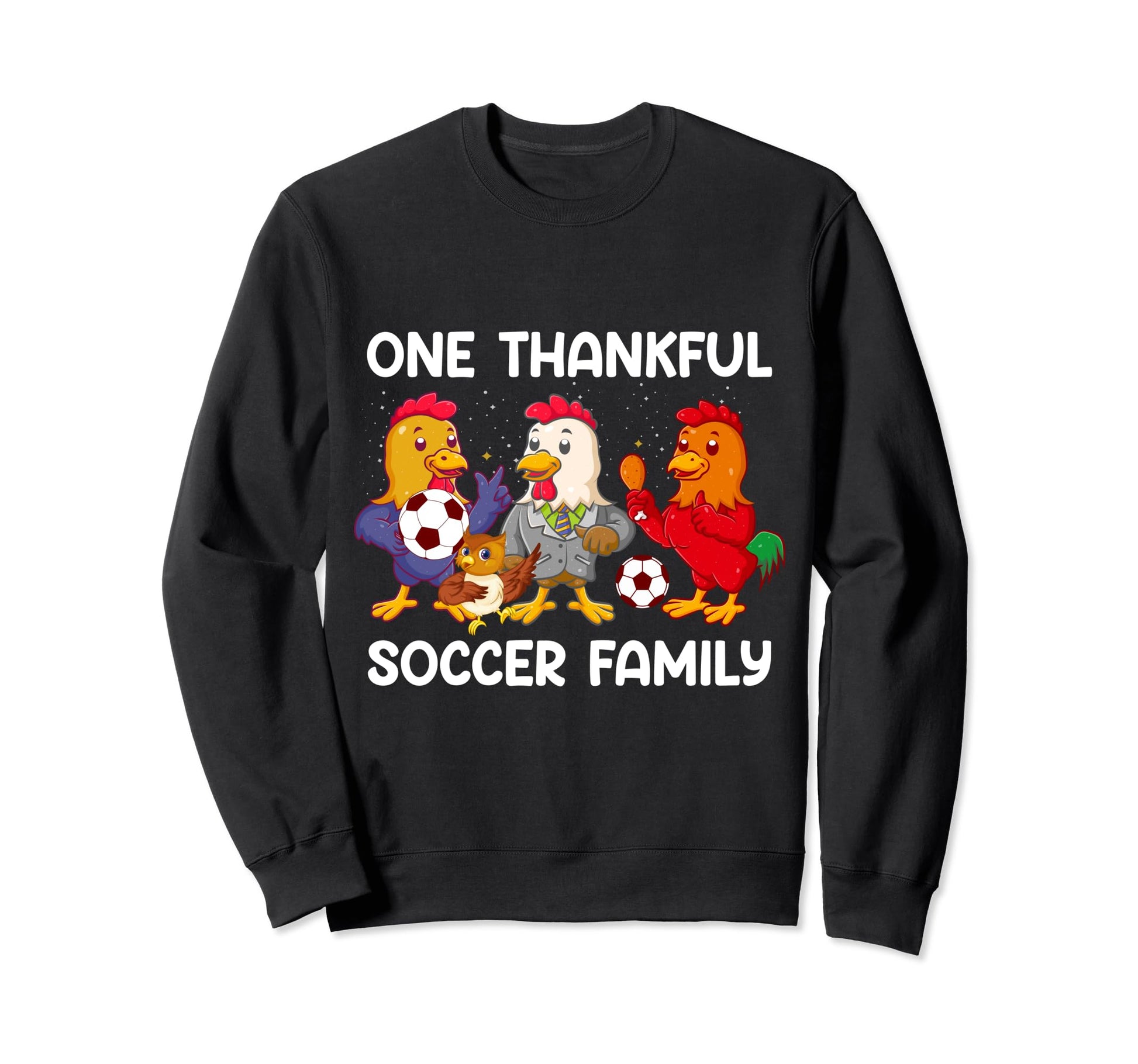 One Thankful Soccer Family Sweatshirt - Fun Novelty Design for Adults - T-Shirt, Sweatshirt, Hoodie