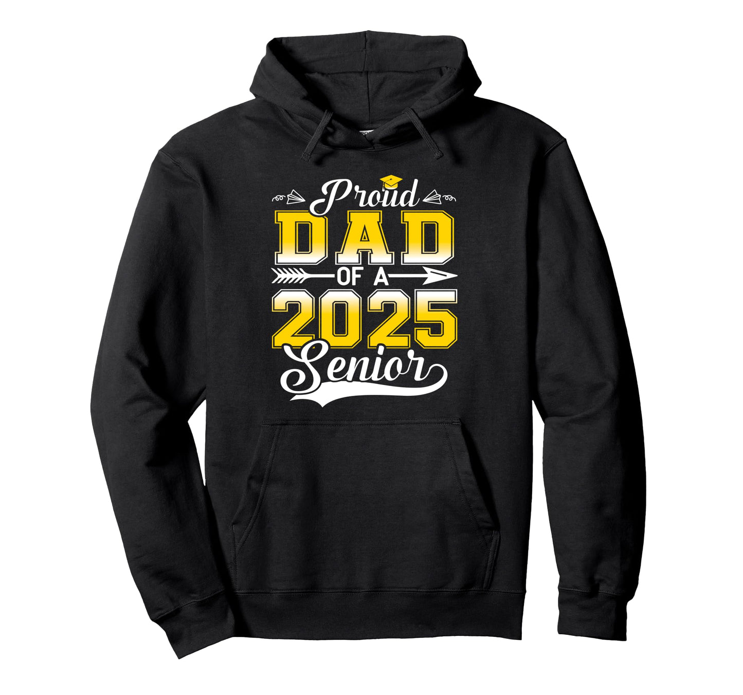 Proud Dad 2025 Senior Graduate Funny Hoodie - Novelty Apparel Men Women - T-Shirt, Sweatshirt, Hoodie