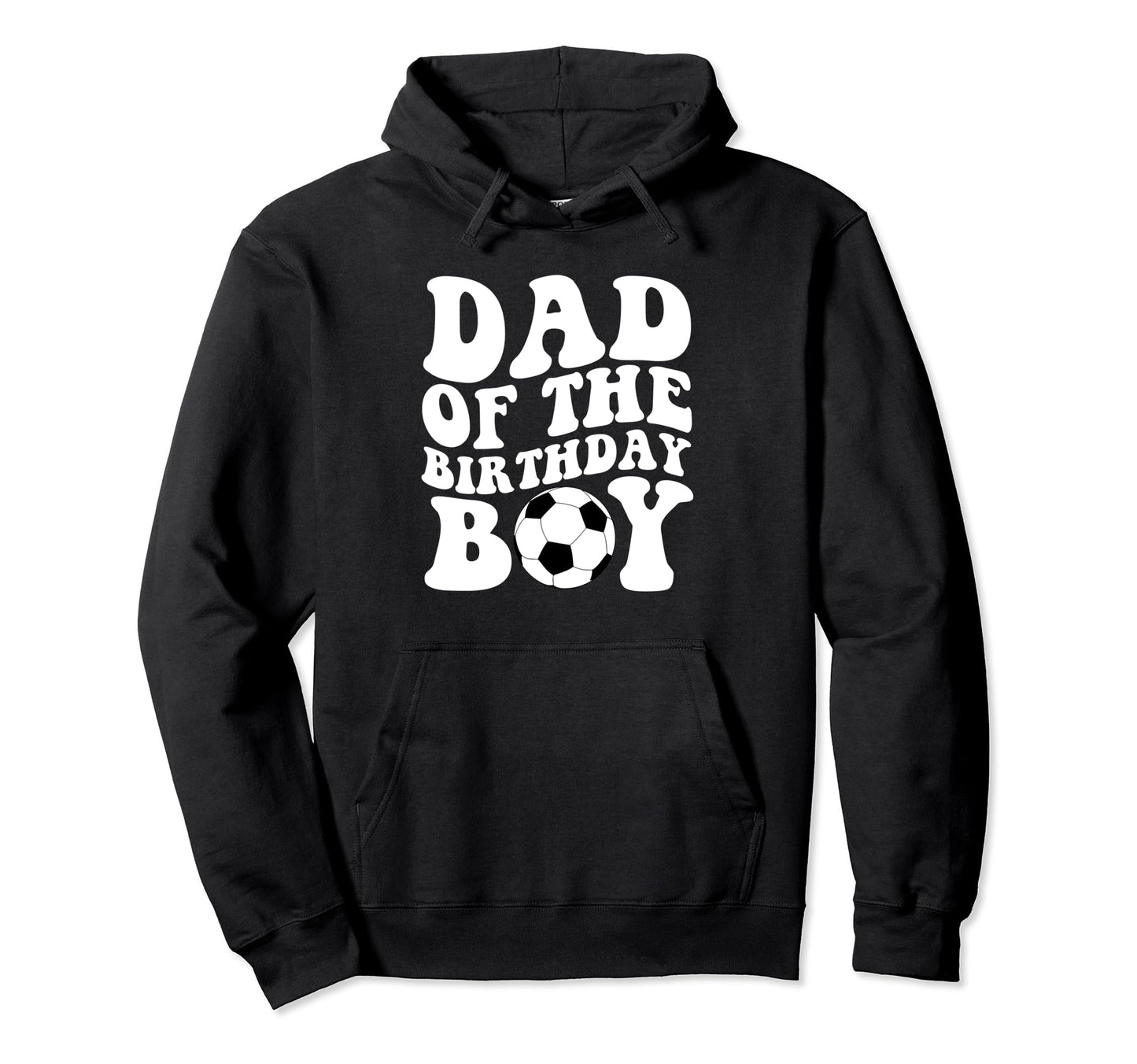 Dad Birthday Soccer Lover Hoodie - Custom Art Print for Adults - T-Shirt, Sweatshirt, Hoodie