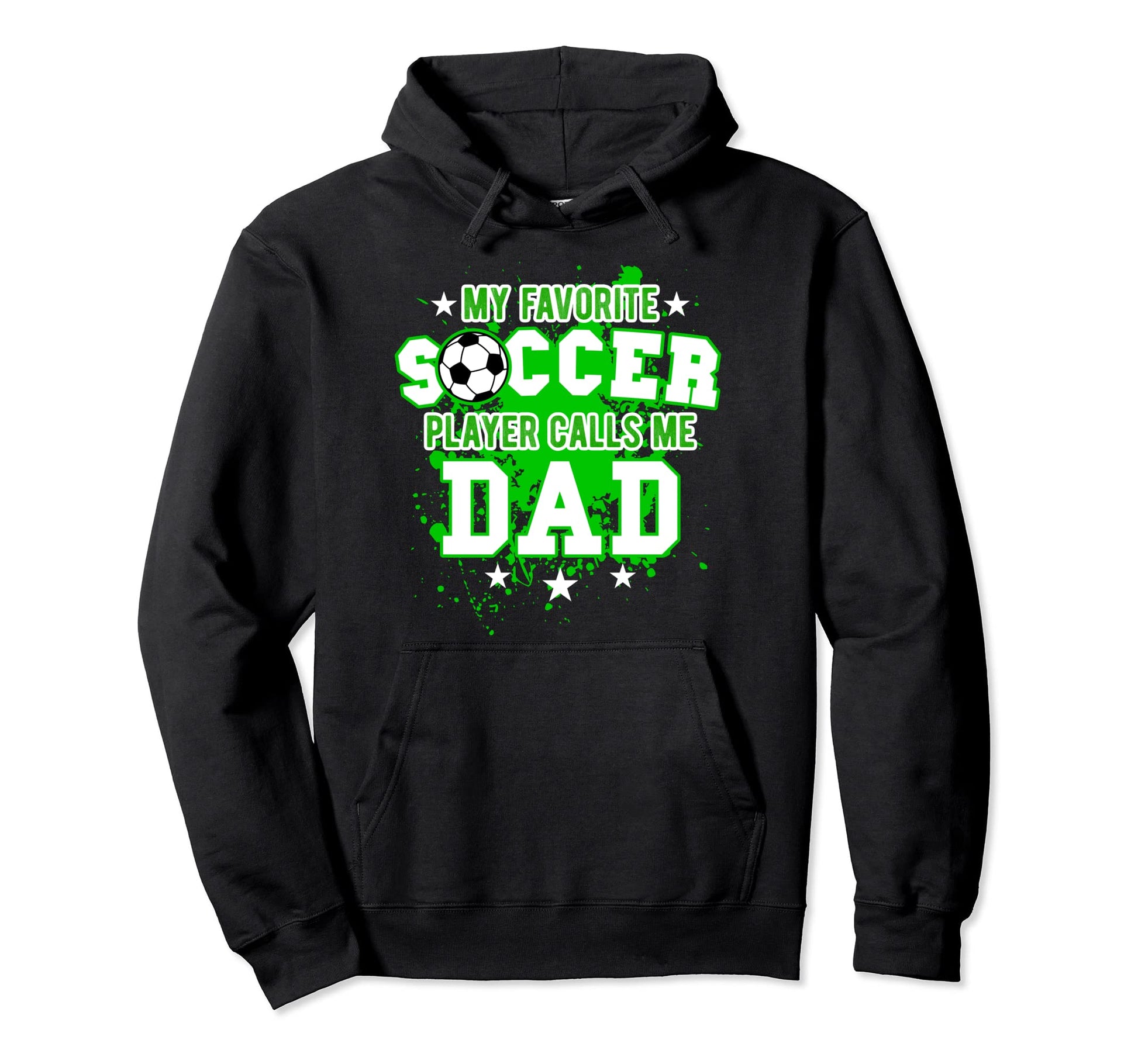 My Favorite Soccer Player Calls Me Dad Hoodie - Aesthetic Graphic Unisex - T-Shirt, Sweatshirt, Hoodie