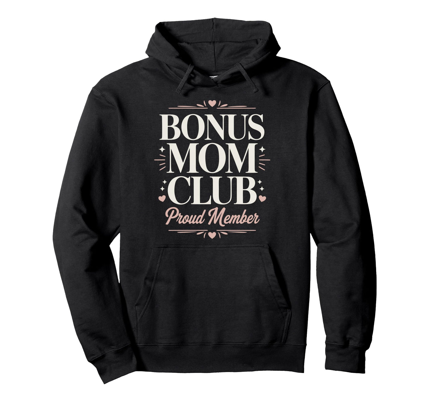 Bonus Mom Family Step Parent Stepmom Hoodie - Custom Art Print for Adults - T-Shirt, Sweatshirt, Hoodie
