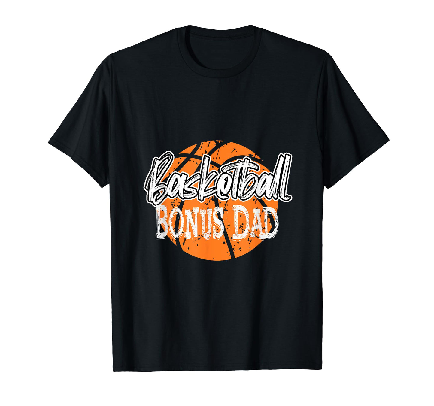 Mens Basketball Bonus Dad Distress T-Shirt - Streetwear Style for Adults - T-Shirt, Sweatshirt, Hoodie