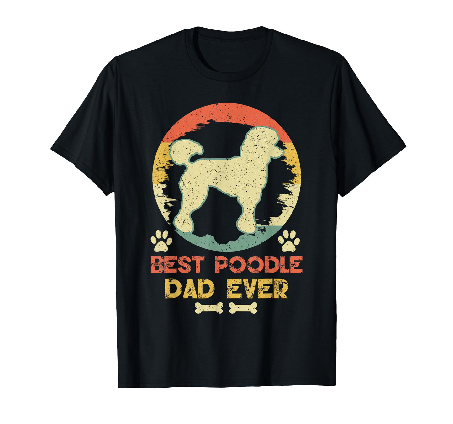 Best Poodle Dad Ever Poodle Lover T-Shirt - Casual Everyday Wear for Adults - T-Shirt, Sweatshirt, Hoodie