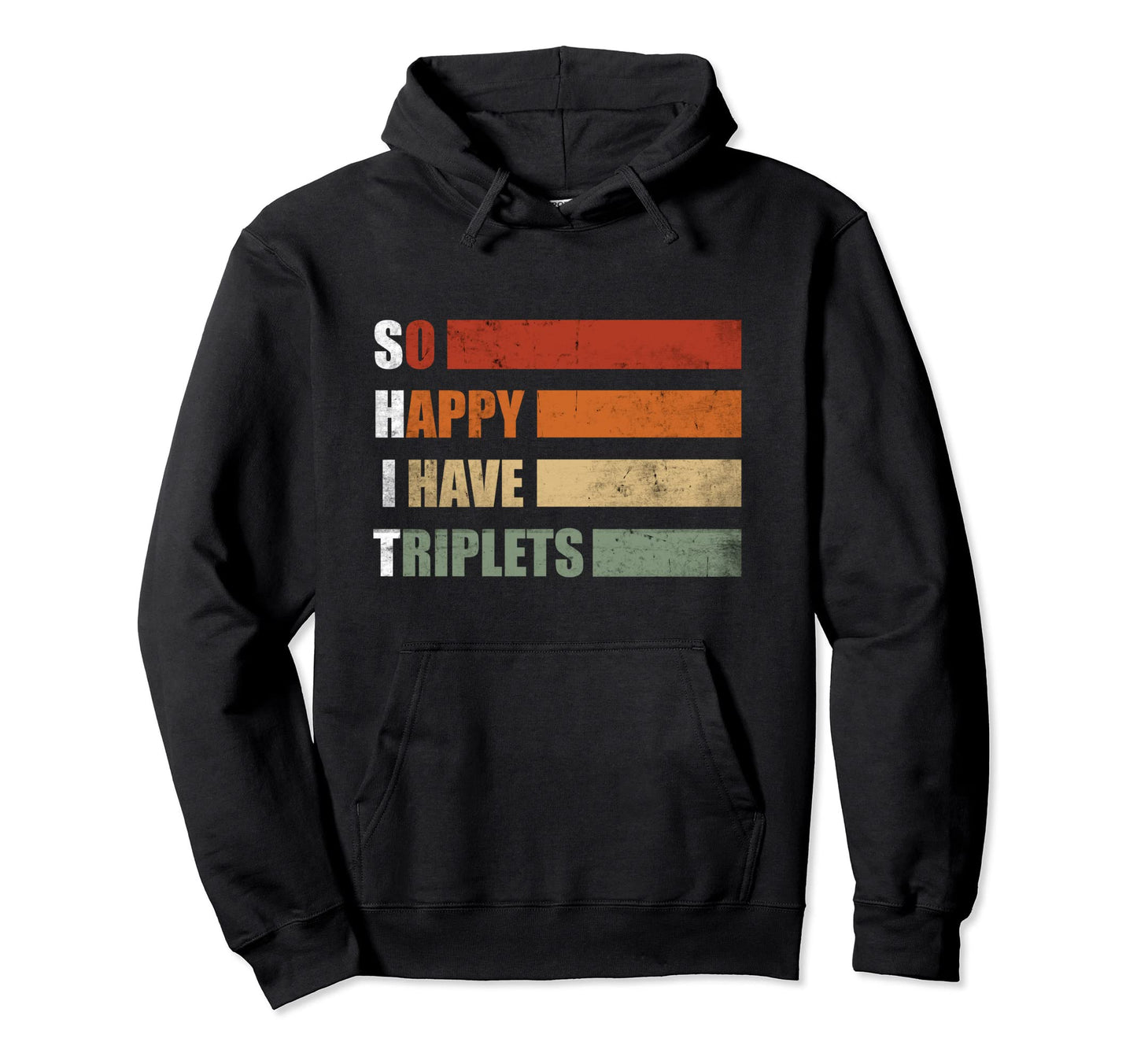 So Happy I Have Triplets Funny Hoodie - Aesthetic Graphic Men Women - T-Shirt, Sweatshirt, Hoodie