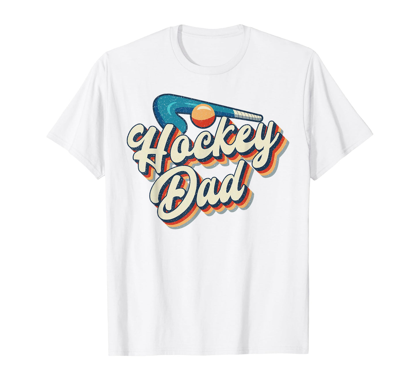 Field Hockey Dad Hockey Dad T-Shirt - Streetwear Style Unisex - T-Shirt, Sweatshirt, Hoodie