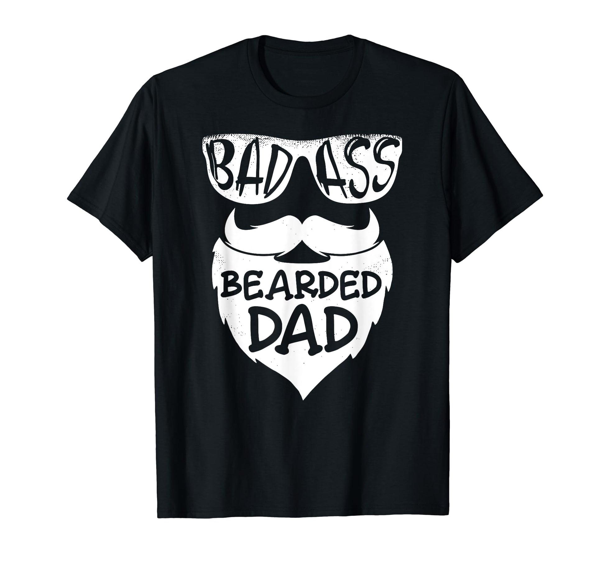 Badass Bearded Dad Shirts Father Papa T-Shirt - Unique Graphic for Adults - T-Shirt, Sweatshirt, Hoodie