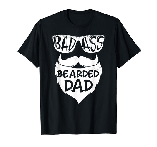 Badass Bearded Dad Shirts Father Papa T-Shirt - Unique Graphic for Adults - T-Shirt, Sweatshirt, Hoodie