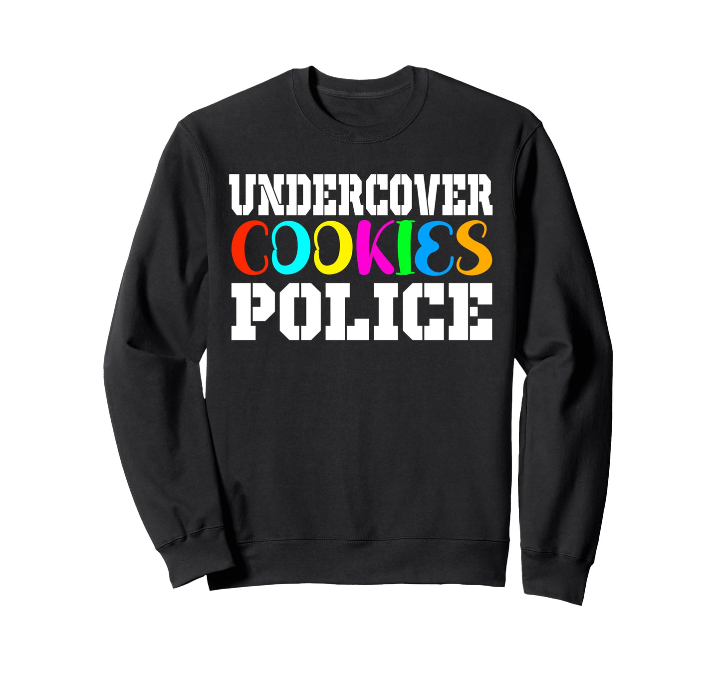 Undercover Cookie Police Eater Sweatshirt - Custom Art Print Men Women - T-Shirt, Sweatshirt, Hoodie