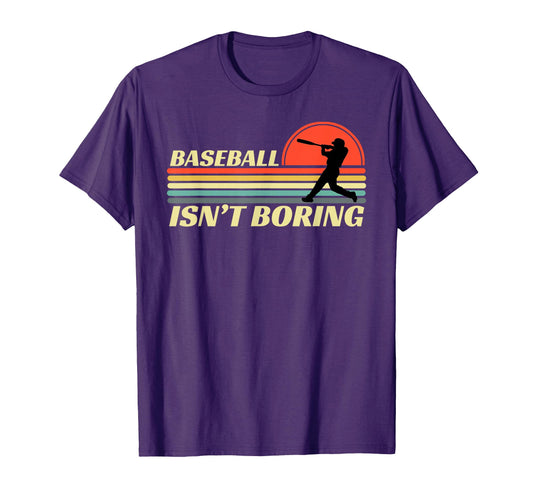 Baseball Isnt Boring T-Shirt - Casual Everyday Wear for Adults - T-Shirt, Sweatshirt, Hoodie
