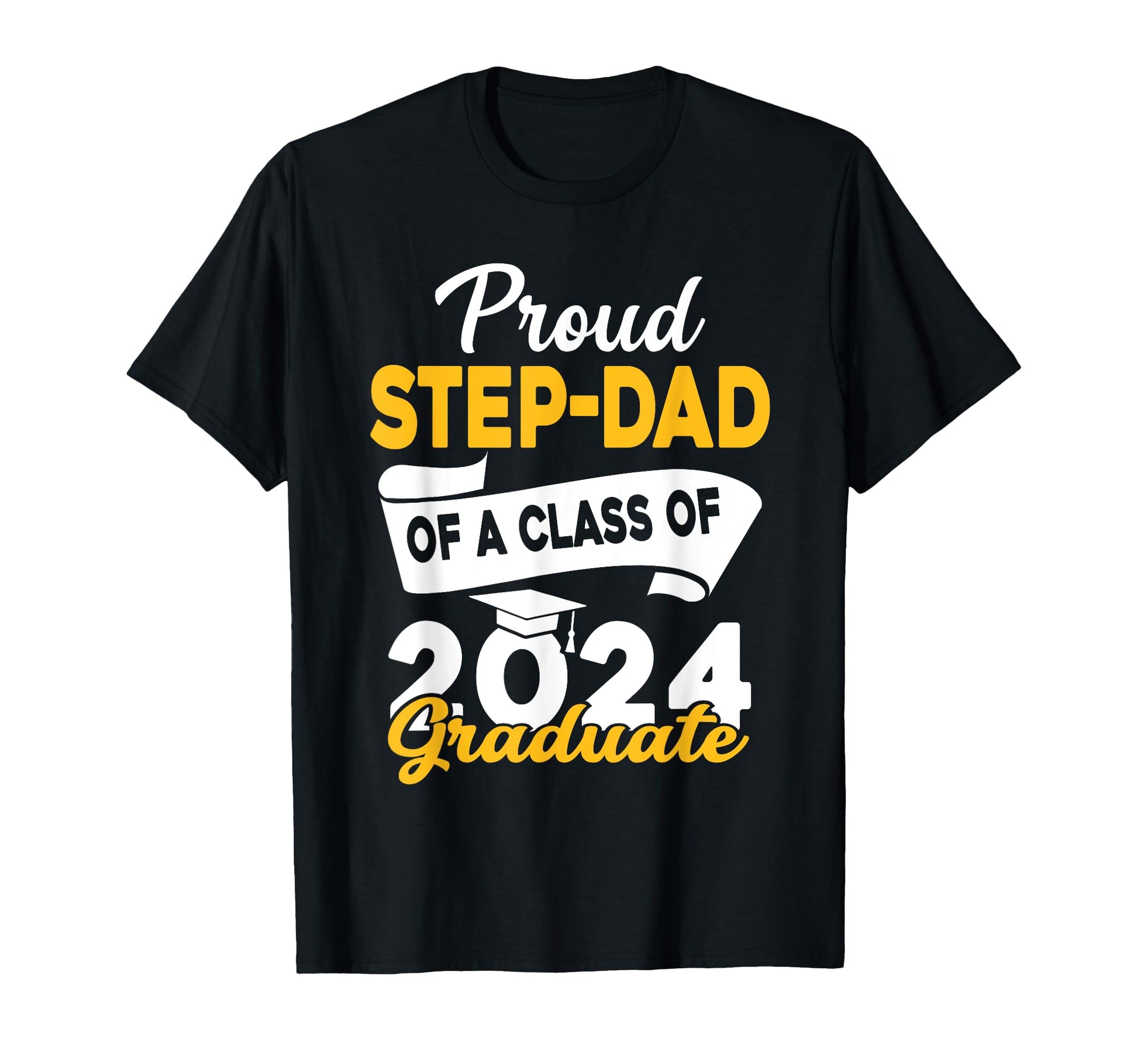 Proud Step Dad Class 2024 Graduate T-Shirt - Trendy Graphic Men Women - T-Shirt, Sweatshirt, Hoodie