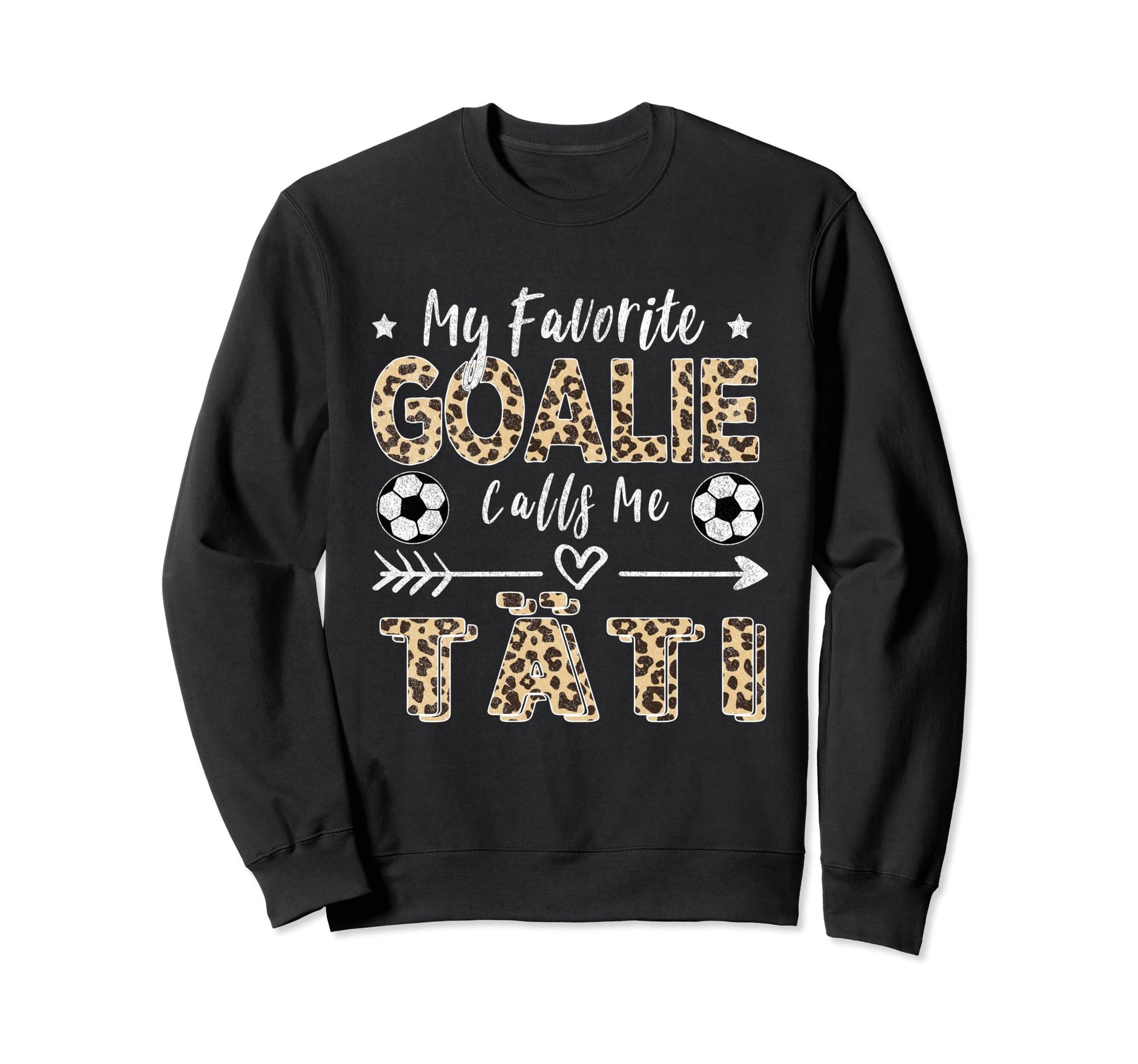My Favorite Goalie Calls Me T Ti Sweatshirt - Novelty Apparel Men Women - T-Shirt, Sweatshirt, Hoodie