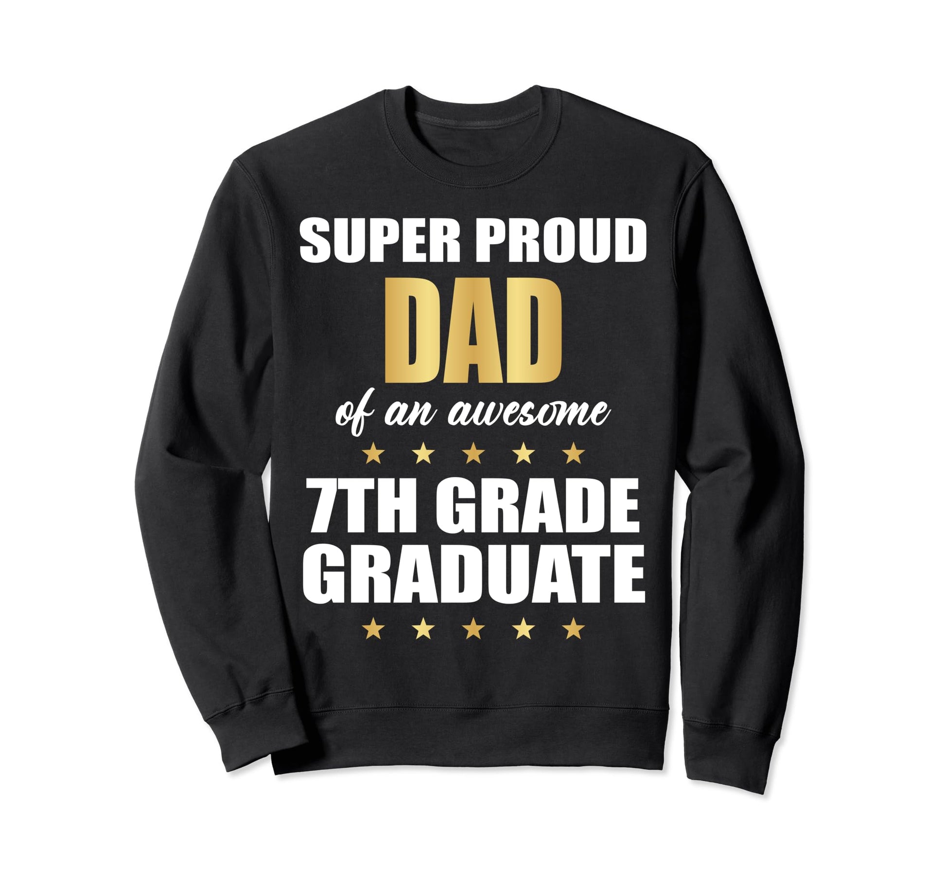 Super Proud Dad Awesome 7Th Grade Sweatshirt - Novelty Apparel for Adults - T-Shirt, Sweatshirt, Hoodie