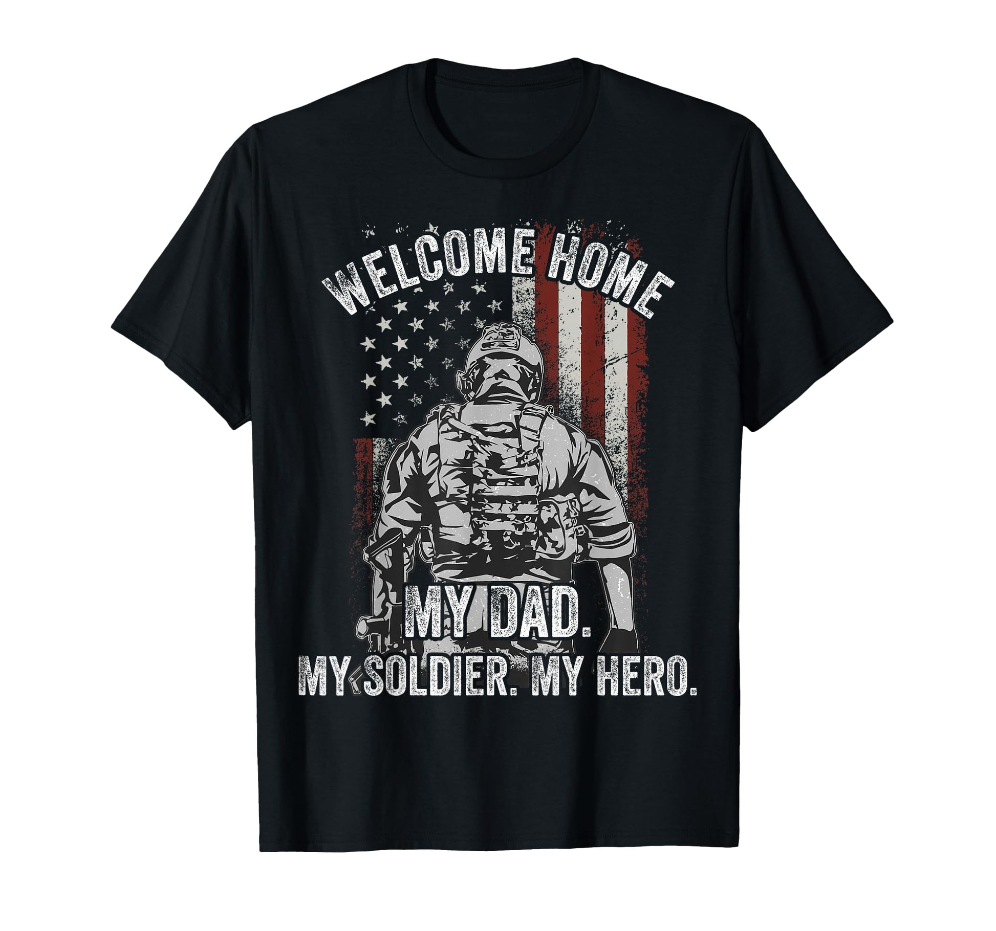 Welcome Home My Dad Deployed T-Shirt - Minimalist Print for Adults - T-Shirt, Sweatshirt, Hoodie