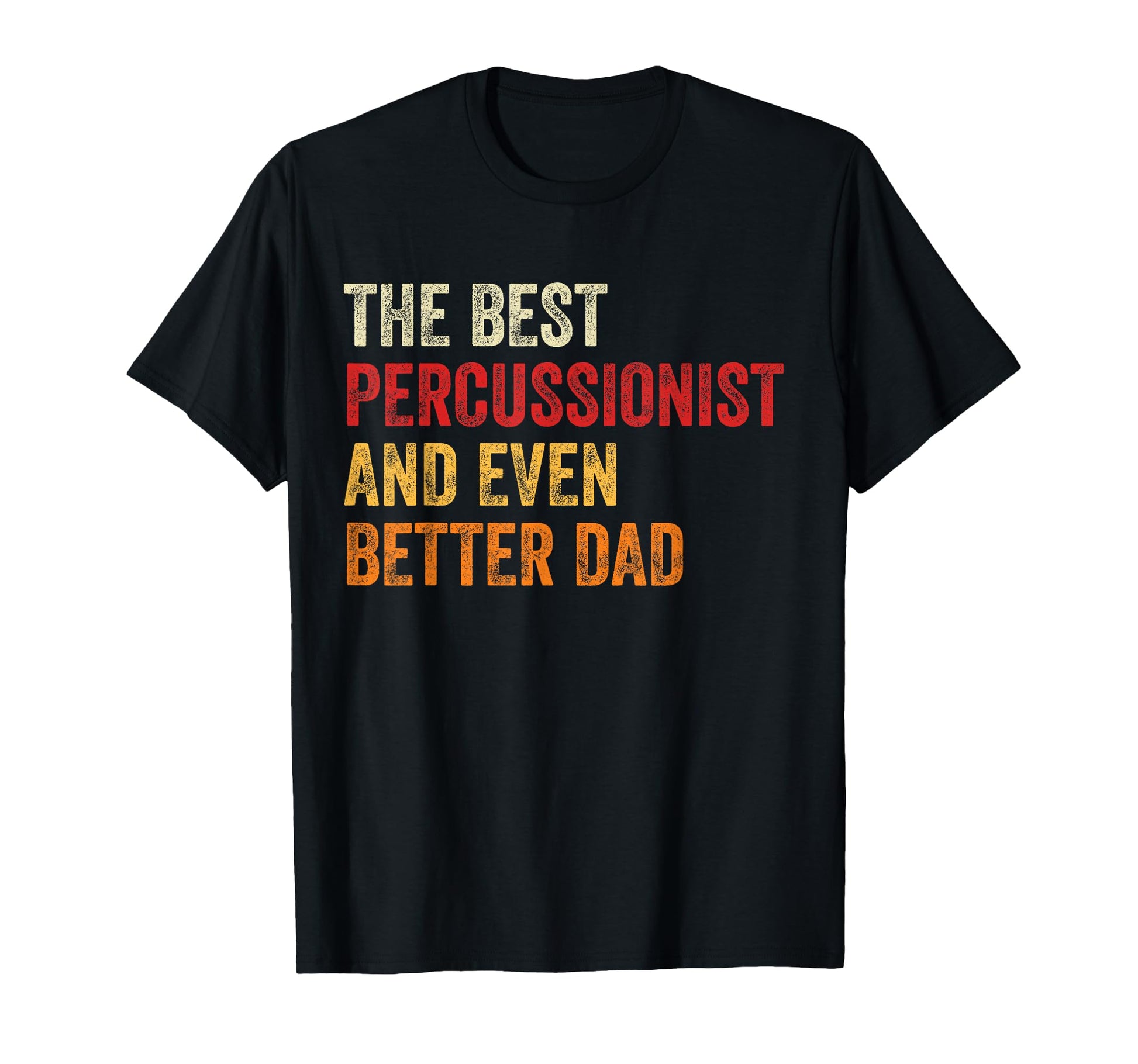 Percussionist And Dad Funny Musician T-Shirt - Unique Graphic for Adults - T-Shirt, Sweatshirt, Hoodie