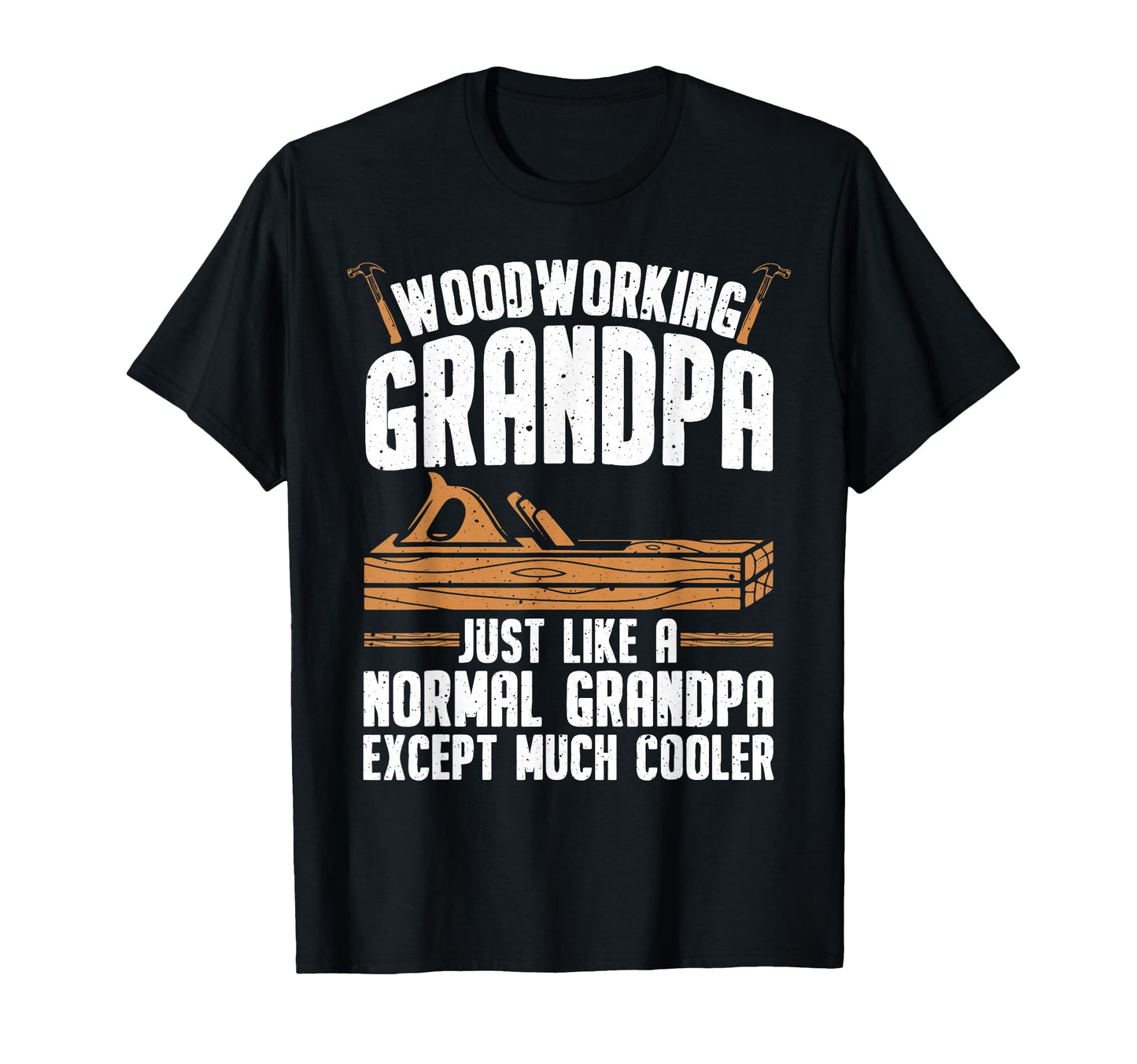 Funny Woodworking Woodwork T-Shirt - Casual Everyday Wear Men Women - T-Shirt, Sweatshirt, Hoodie