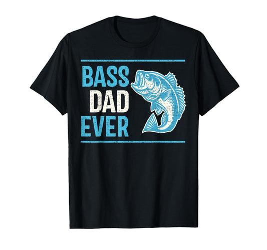 Bass Dad Ever Fishing Father Angler T-Shirt - Unique Graphic Men Women - T-Shirt, Sweatshirt, Hoodie