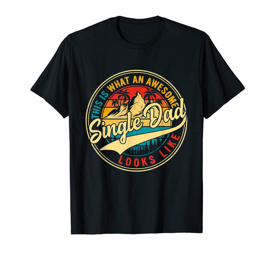 Awesome Single Dad Fathers Day Dad T-Shirt - Trendy Graphic for Adults - T-Shirt, Sweatshirt, Hoodie