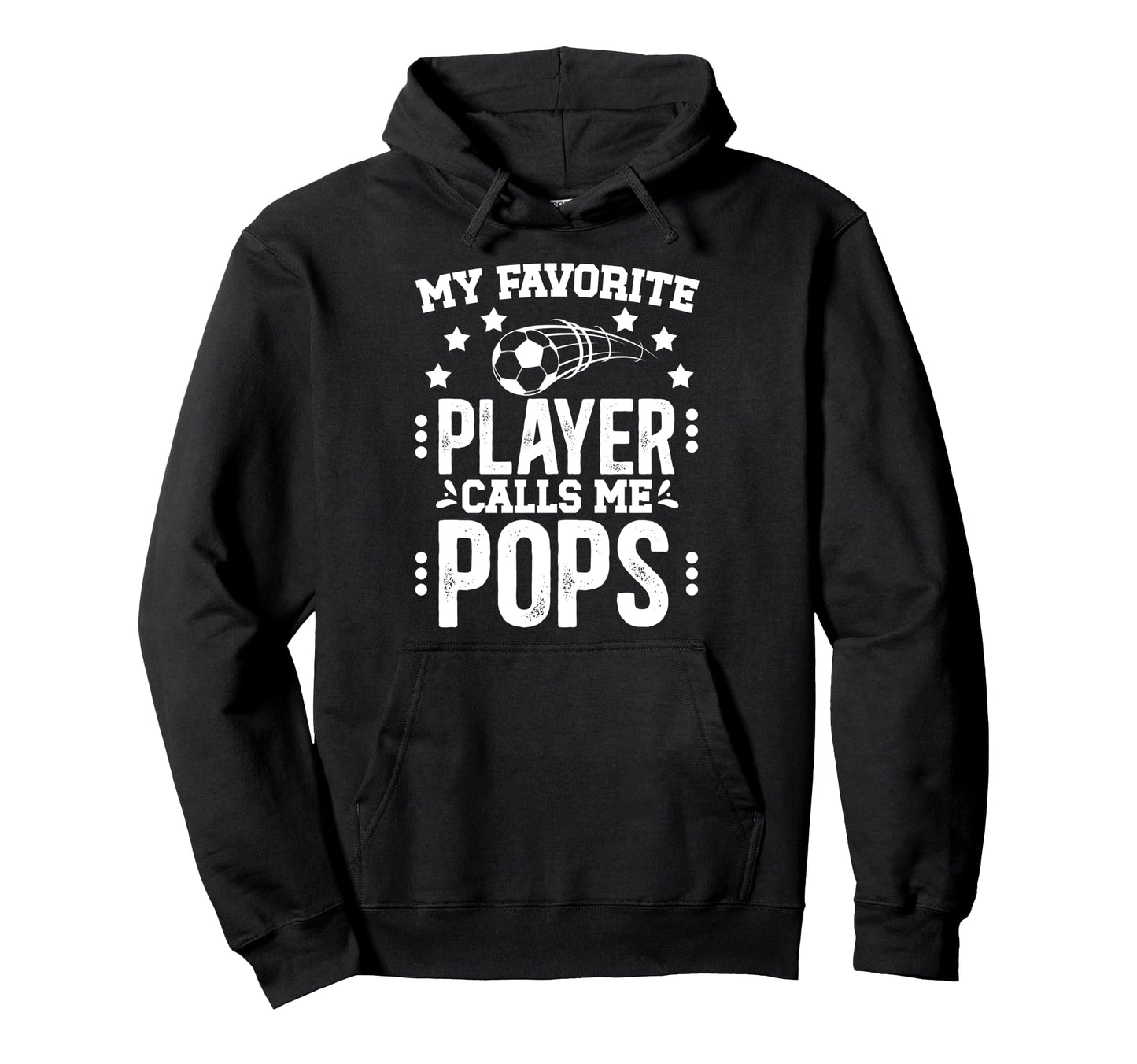 My Favorite Soccer Player Pops Soccer Hoodie - Graphic Print for Adults - T-Shirt, Sweatshirt, Hoodie