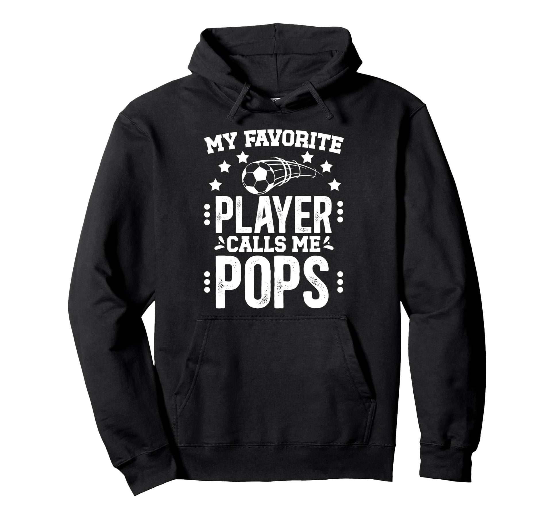 My Favorite Soccer Player Pops Soccer Hoodie - Graphic Print for Adults - T-Shirt, Sweatshirt, Hoodie