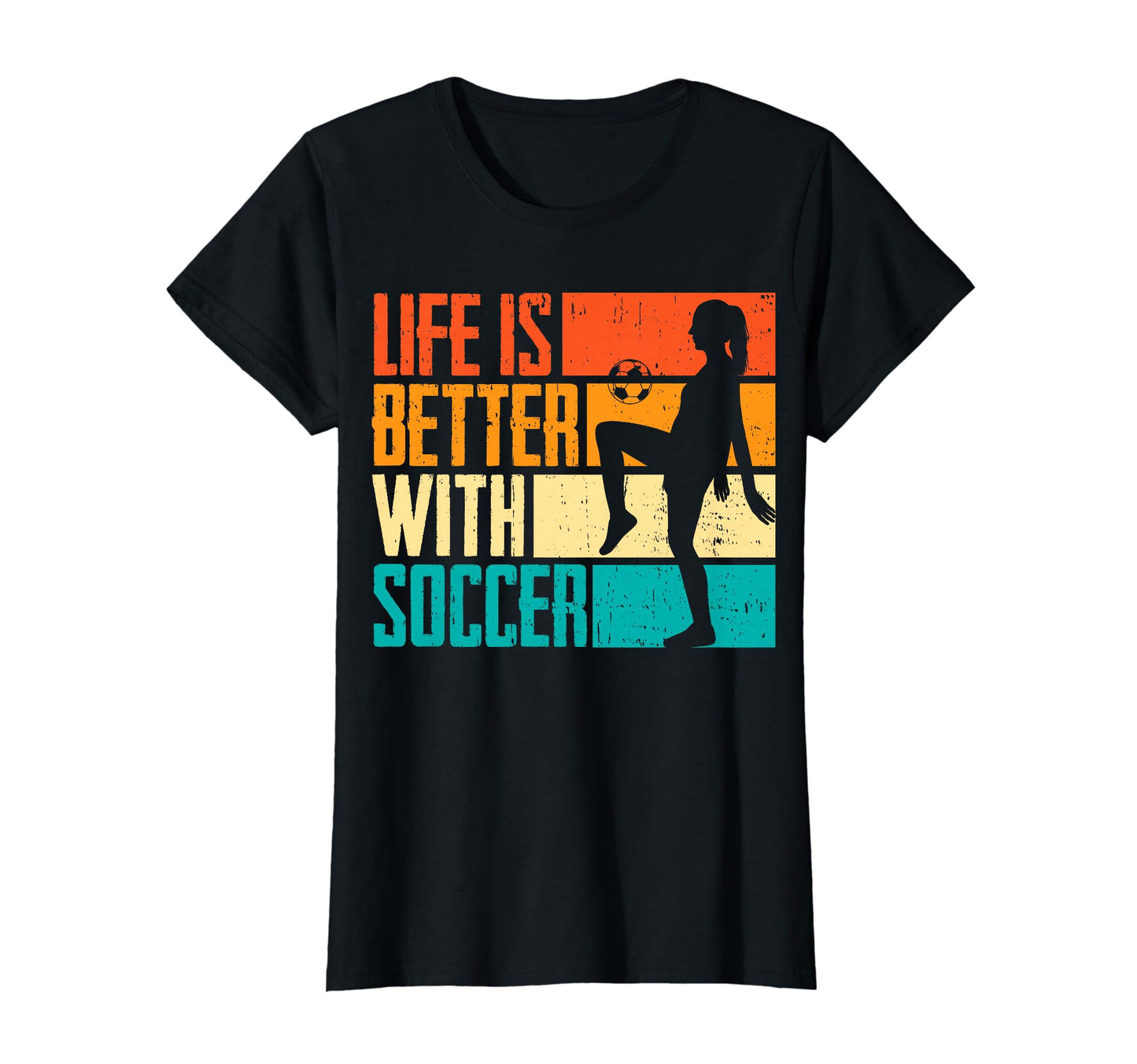 Funny Life Is Better Soccer T-Shirt - Custom Art Print Men Women - T-Shirt, Sweatshirt, Hoodie