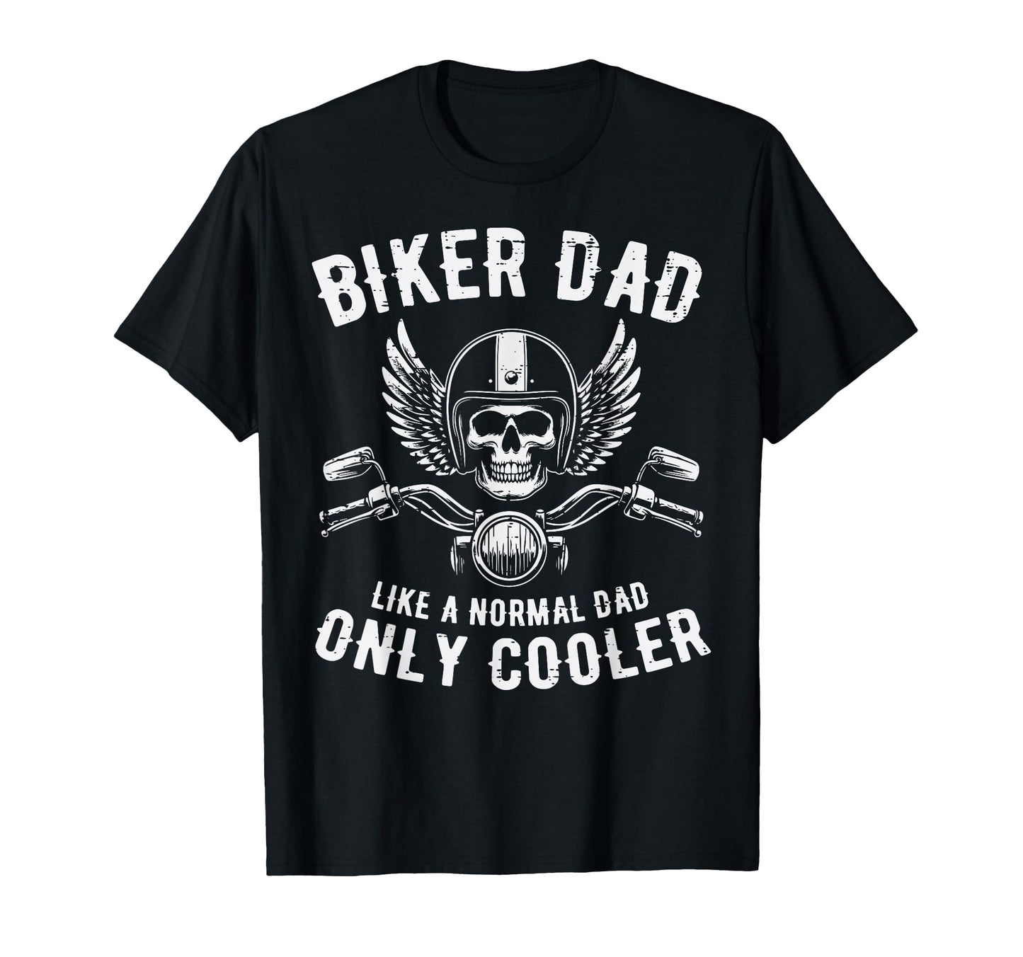 Biker Dad Like Normal Cooler Fathers T-Shirt - Streetwear Style for Adults - T-Shirt, Sweatshirt, Hoodie