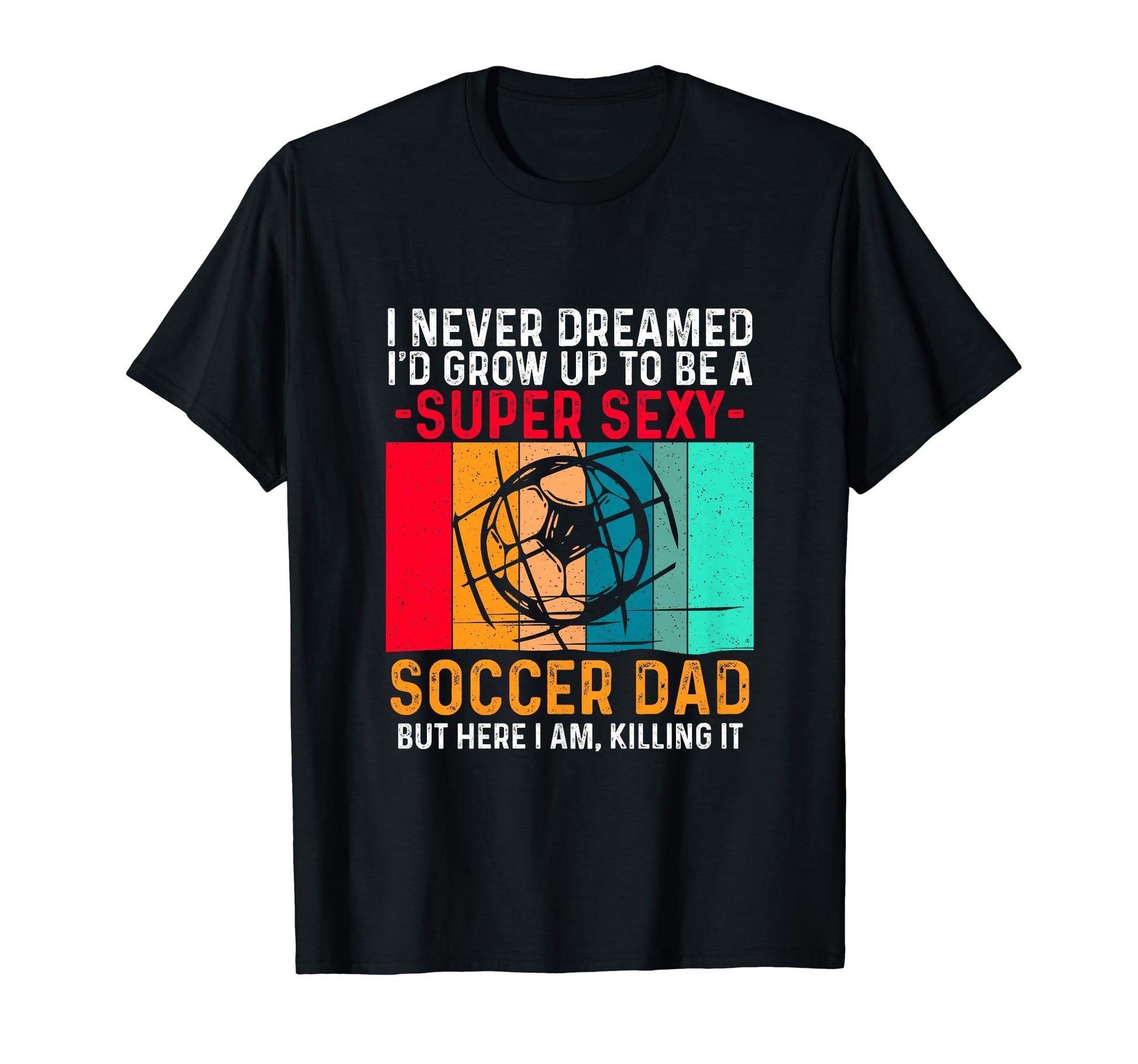 I Never Dreamed Id Grow Up To Be T-Shirt - Custom Art Print for Adults - T-Shirt, Sweatshirt, Hoodie
