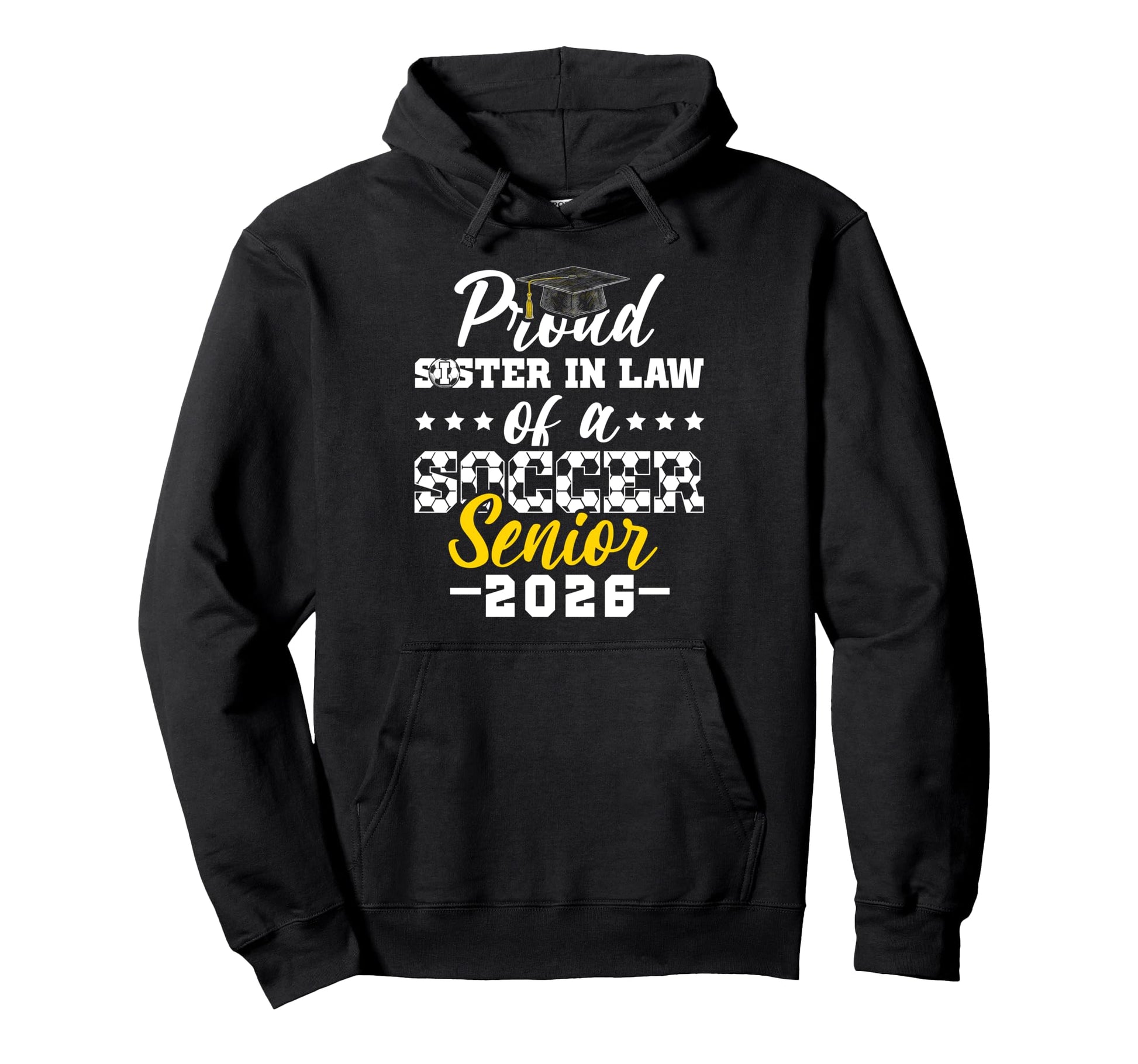 Proud Sister Law Soccer Senior 2026 Hoodie - Novelty Apparel Unisex - T-Shirt, Sweatshirt, Hoodie